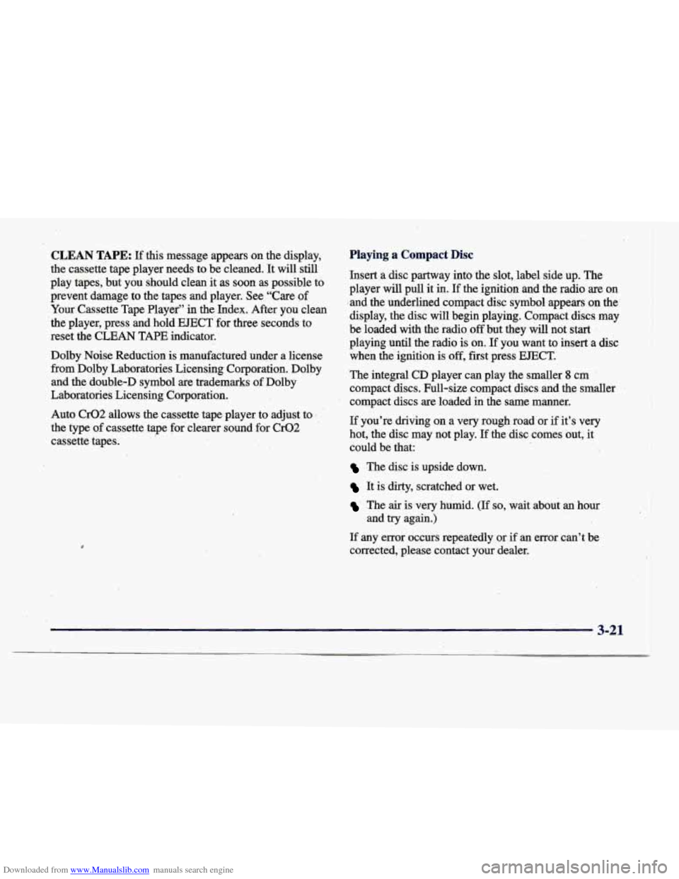 CADILLAC DEVILLE 1998 7.G Owners Manual Downloaded from www.Manualslib.com manuals search engine CLEAN TAPE: If this message appears on the display,
the cassette tape player needs to be cleaned. It will
still
play tapes, but CADILLAC DEVILLE 1998 7.G Owners Manual Downloaded from www.Manualslib.com manuals search engine CLEAN TAPE: If this message appears on the display,
the cassette tape player needs to be cleaned. It will
still
play tapes, but