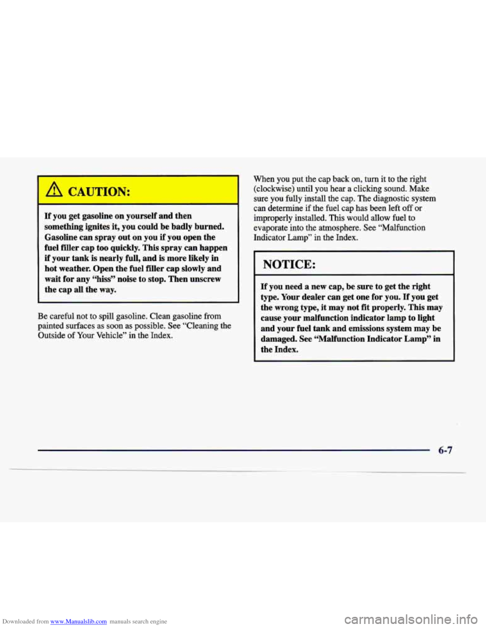 CADILLAC DEVILLE 1998 7.G Owners Manual Downloaded from www.Manualslib.com manuals search engine If you  get  gasoline  on  yourself and then 
something  ignites 
it, you  could  be  badly  burned. 
Gasoline  can  spray out  on  you 
if you