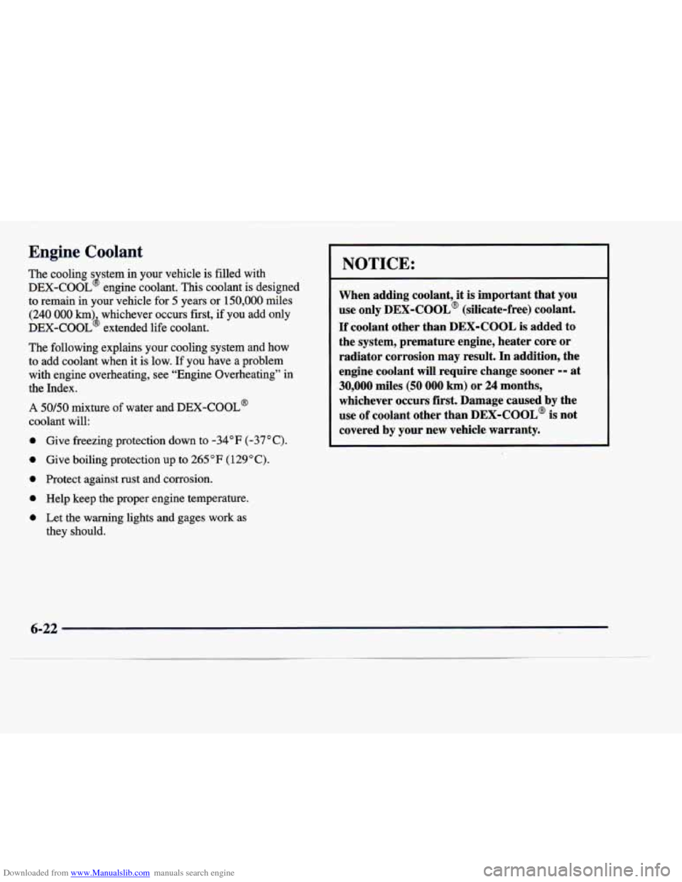 CADILLAC DEVILLE 1998 7.G Owners Manual Downloaded from www.Manualslib.com manuals search engine Engine Coolant 
The cooling s stem  in your  vehicle is filled  with 
DEX-COOL  engine  coolant. 
This coolant  is designed 
to  remain 
in you