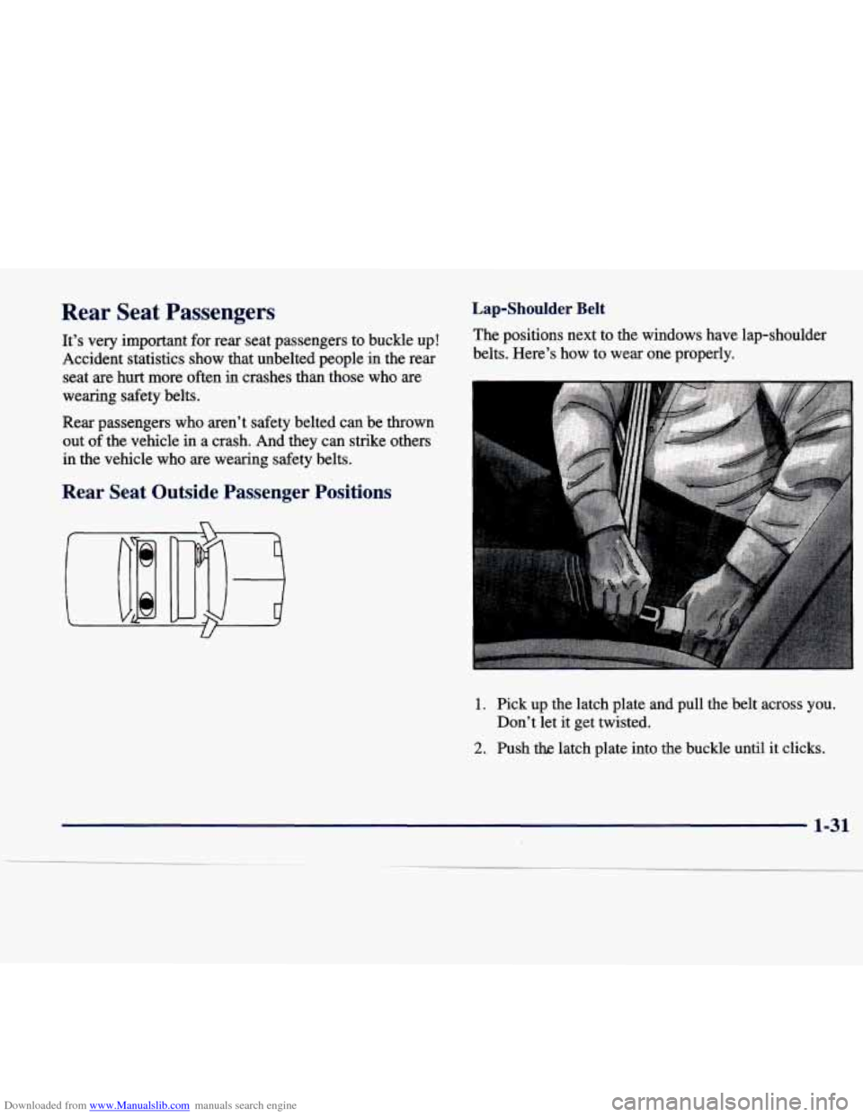 CADILLAC DEVILLE 1998 7.G Service Manual Downloaded from www.Manualslib.com manuals search engine Rear  Seat  Passengers 
It’s  very  important for rear  seat  passengers  to  buckle  up! 
Accident  statistics show  that  unbelted  people 
