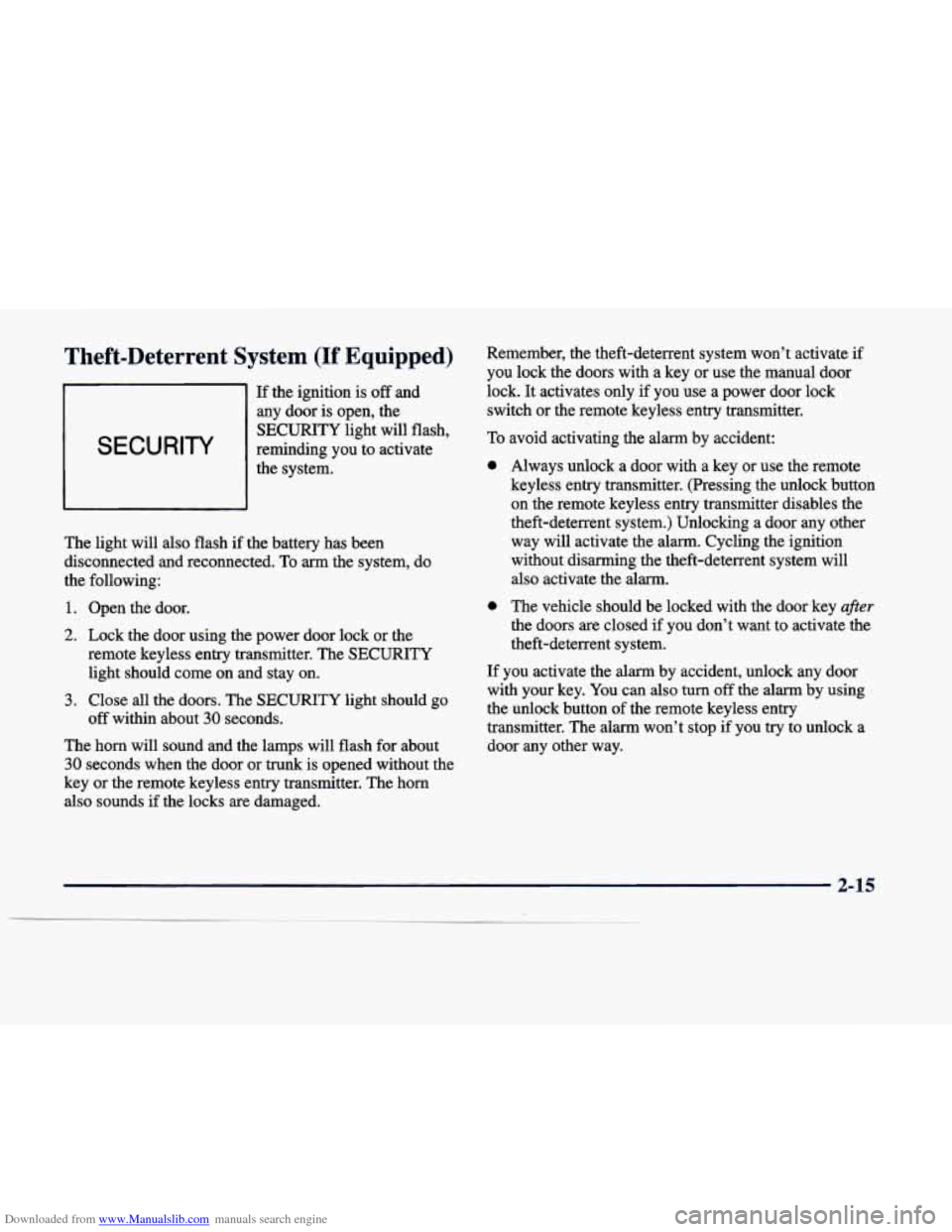 CADILLAC DEVILLE 1998 7.G Owners Manual Downloaded from www.Manualslib.com manuals search engine Theft-Deterrent  System  (If  Equipped) Remember,  the  theft-deterrent  system  won’t  activate if 
you  lock  the  doors  with a key  or  u