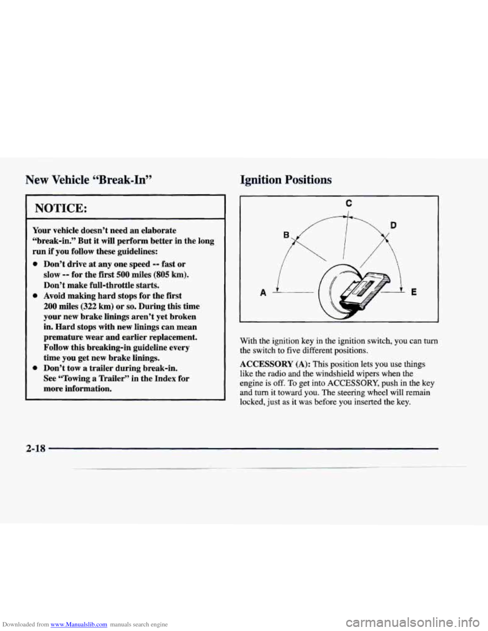 CADILLAC DEVILLE 1998 7.G Owners Manual Downloaded from www.Manualslib.com manuals search engine New Vehicle 66Break-In” Ignition Positions 
NOTICE: 
Your vehicle doesn’t  need an elaborate 
“break-in.”  But  it will perform  better