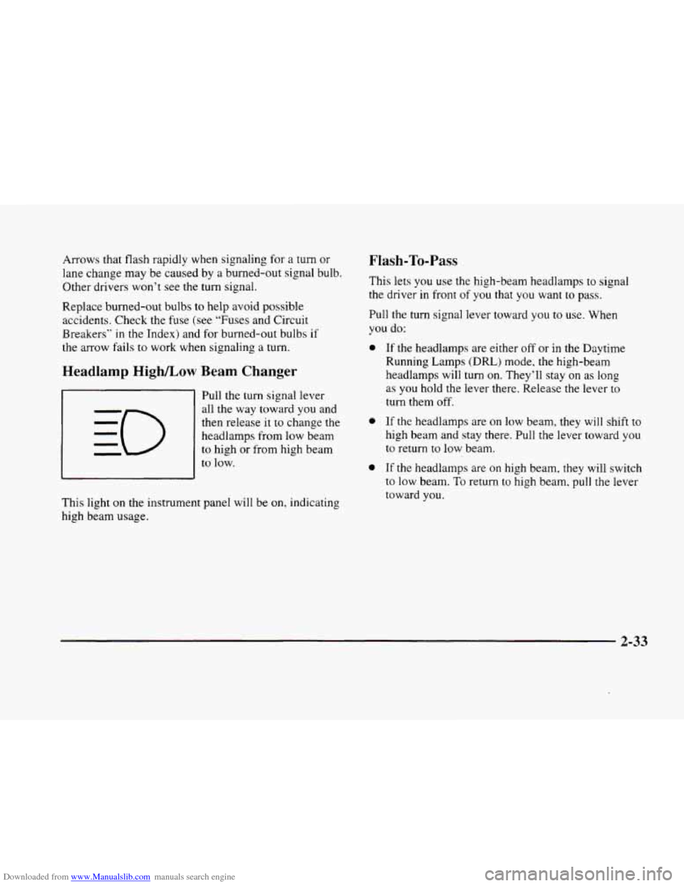 CADILLAC ELDORADO 1998 10.G Owners Manual Downloaded from www.Manualslib.com manuals search engine Arrows that flash rapidly when signaling for a turn or
lane change may be caused by a burned-out signal bulb.
Other drivers won’ CADILLAC ELDORADO 1998 10.G Owners Manual Downloaded from www.Manualslib.com manuals search engine Arrows that flash rapidly when signaling for a turn or
lane change may be caused by a burned-out signal bulb.
Other drivers won’