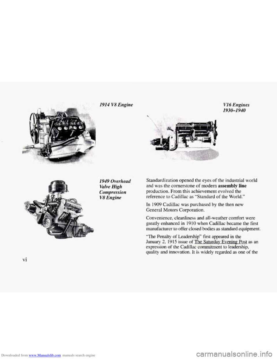 CADILLAC ELDORADO 1998 10.G User Guide Downloaded from www.Manualslib.com manuals search engine 1914 V8 Engine 
1949  Overhead 
Valve 
High 
Compression 
V8 Engine 
VI 4 Engines 
1930-1940 
Standardization  opened the eyes of the industria
