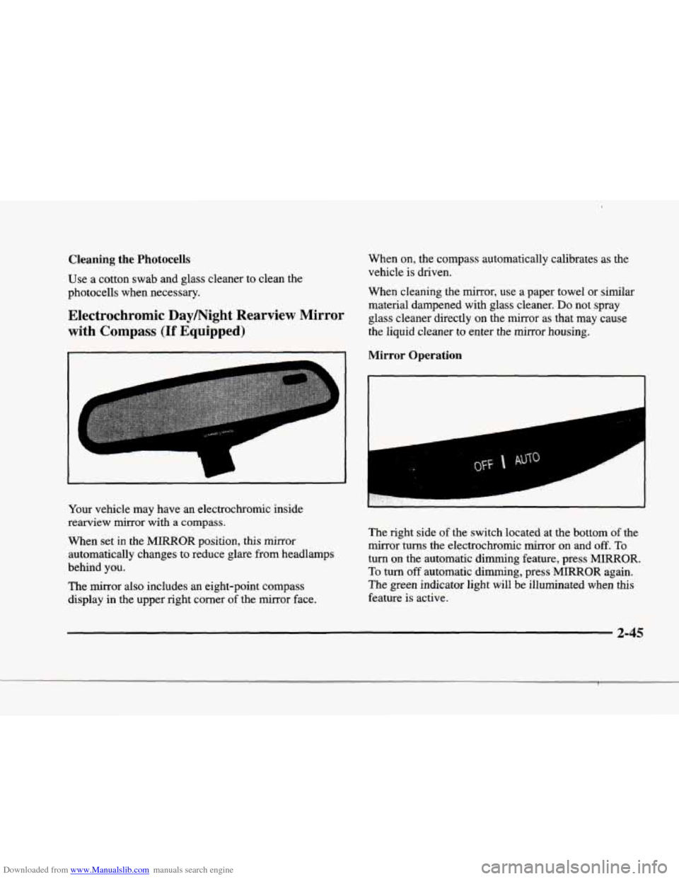 CADILLAC ELDORADO 1998 10.G Owners Manual Downloaded from www.Manualslib.com manuals search engine r 
I I 
i 
r 
r 
r 
I 
Cleaning  the  Photocells 
Use a cotton  swab  and  glass cleaner  to  clean  the 
photocells  when necessary. 
Electroc