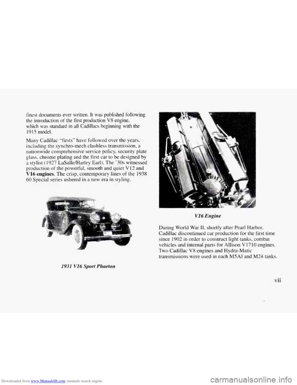 CADILLAC ELDORADO 1998 10.G User Guide Downloaded from www.Manualslib.com manuals search engine finest documents ever written. It was published following
the introduction
of the first production V8 engine,
which
was standard in CADILLAC ELDORADO 1998 10.G User Guide Downloaded from www.Manualslib.com manuals search engine finest documents ever written. It was published following
the introduction
of the first production V8 engine,
which
was standard in