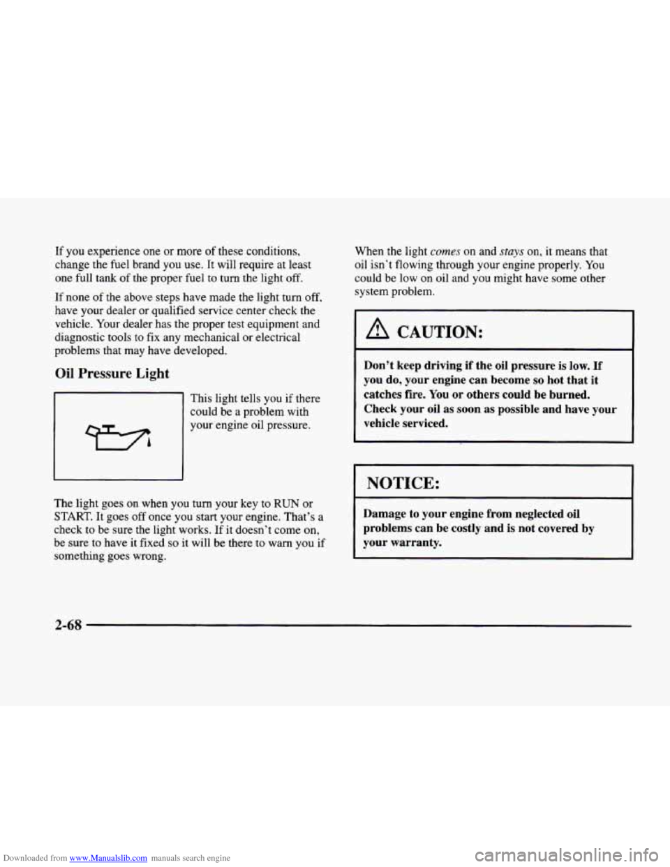 CADILLAC ELDORADO 1998 10.G Owners Manual Downloaded from www.Manualslib.com manuals search engine If you experience one or more of these conditions,
change the fuel brand
you use. It will require at least
one full tank
of the prop CADILLAC ELDORADO 1998 10.G Owners Manual Downloaded from www.Manualslib.com manuals search engine If you experience one or more of these conditions,
change the fuel brand
you use. It will require at least
one full tank
of the prop