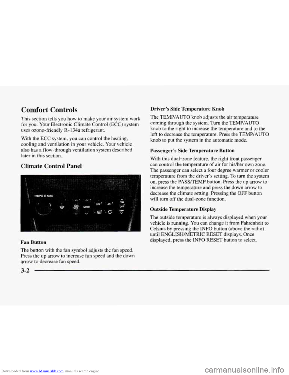 CADILLAC ELDORADO 1998 10.G Owners Manual Downloaded from www.Manualslib.com manuals search engine Comfort Controls 
This section tells you how to make your air system  work 
for  you.  Your Electronic  Climate  Control (ECC) system 
uses ozo