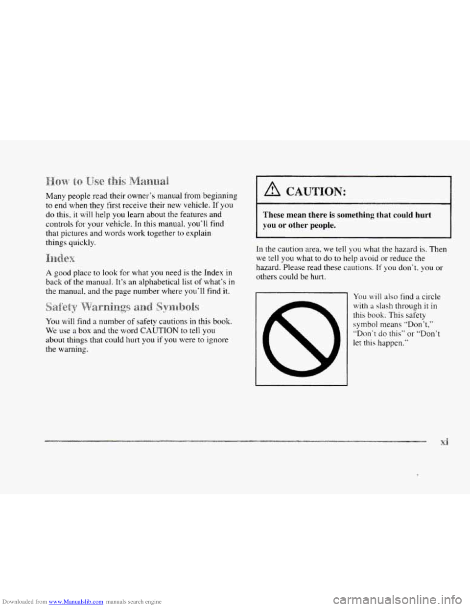 CADILLAC ELDORADO 1998 10.G Owners Manual Downloaded from www.Manualslib.com manuals search engine Many people  read their  owners manual from beginning 
to end when they  first  receive their new vehicle. If you 
do this, it will help  you 