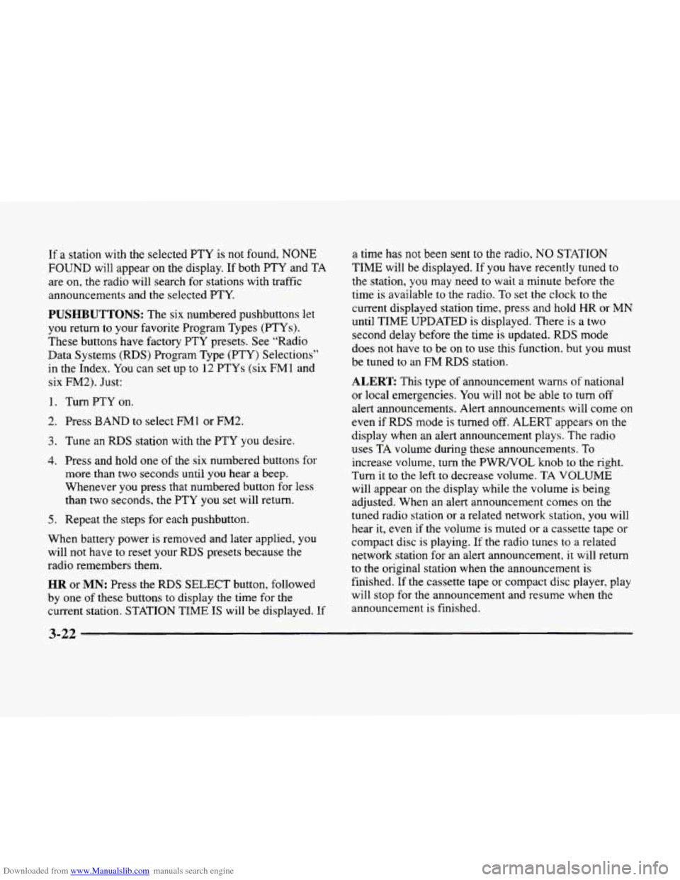 CADILLAC ELDORADO 1998 10.G Owners Manual Downloaded from www.Manualslib.com manuals search engine If a station with the selected PTY is not found, NONE
FOUND will appear on the display. If both PTY and TA
are
on, the radio will s CADILLAC ELDORADO 1998 10.G Owners Manual Downloaded from www.Manualslib.com manuals search engine If a station with the selected PTY is not found, NONE
FOUND will appear on the display. If both PTY and TA
are
on, the radio will s