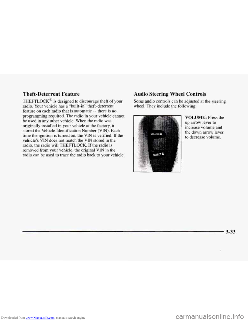 CADILLAC ELDORADO 1998 10.G Owners Manual Downloaded from www.Manualslib.com manuals search engine Theft-Deterrent Feature
THEFTLOCK@ is designed to discourage theft of your
radio. Your vehicle has
a “built-in” theft-deterrent
fea CADILLAC ELDORADO 1998 10.G Owners Manual Downloaded from www.Manualslib.com manuals search engine Theft-Deterrent Feature
THEFTLOCK@ is designed to discourage theft of your
radio. Your vehicle has
a “built-in” theft-deterrent
fea