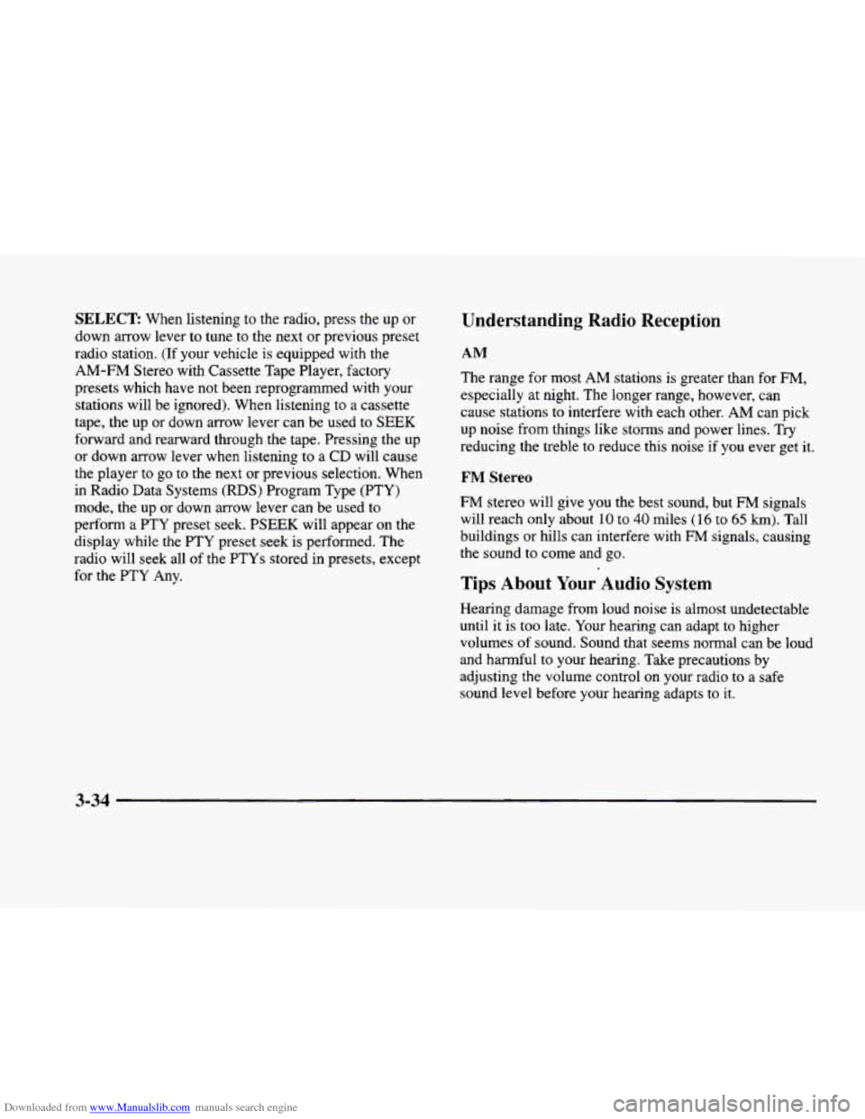 CADILLAC ELDORADO 1998 10.G User Guide Downloaded from www.Manualslib.com manuals search engine SELECT When listening  to  the  radio,  press the  up  or 
down  arrow lever  to  tune  to  the  next or previous  preset 
radio  station.  (If