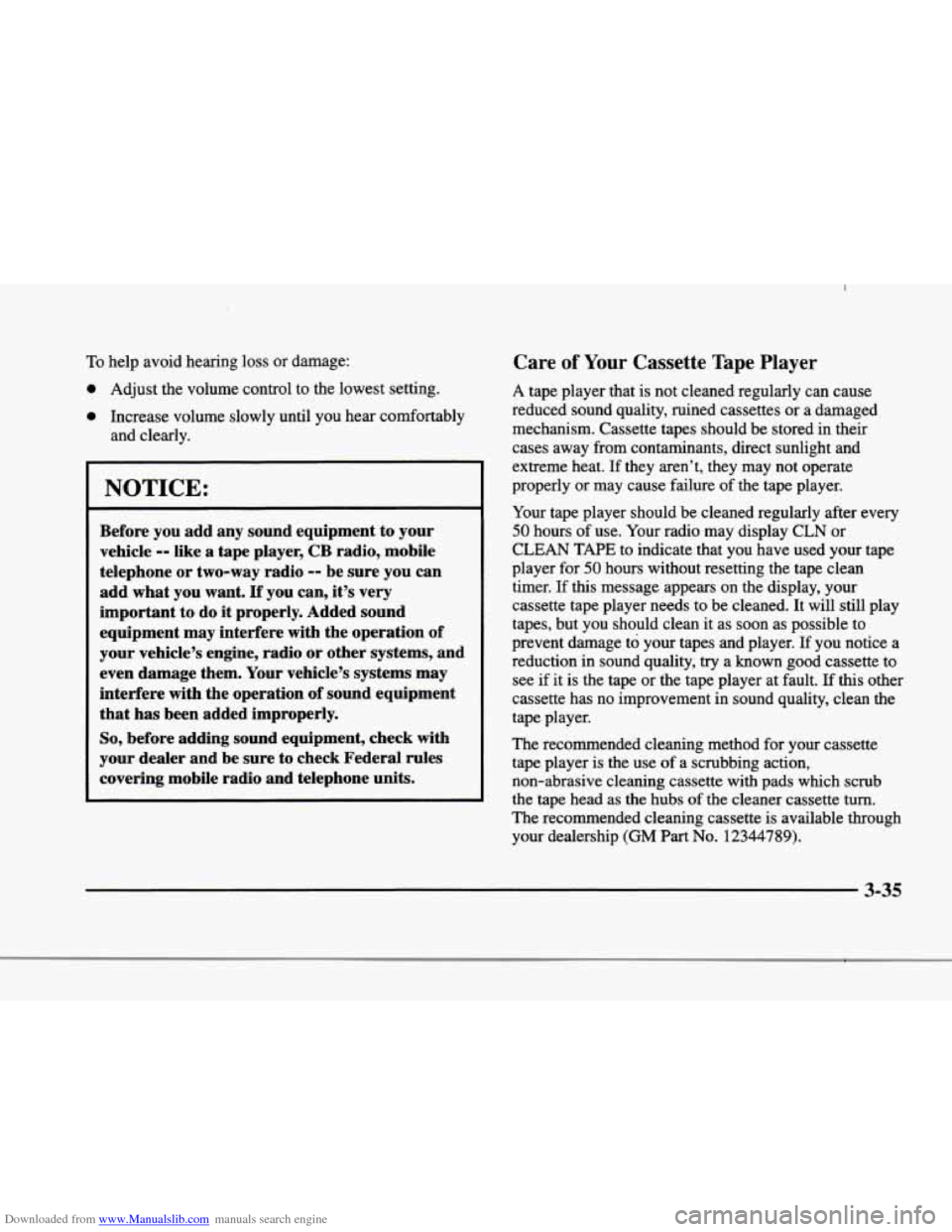 CADILLAC ELDORADO 1998 10.G Owners Manual Downloaded from www.Manualslib.com manuals search engine r 
r 
I 
r 
r L 
r 
f 
To help avoid  hearing  loss  or damage: 
0 Adjust  the volume control  to  the  lowest  setting. 
0 Increase  volume sl