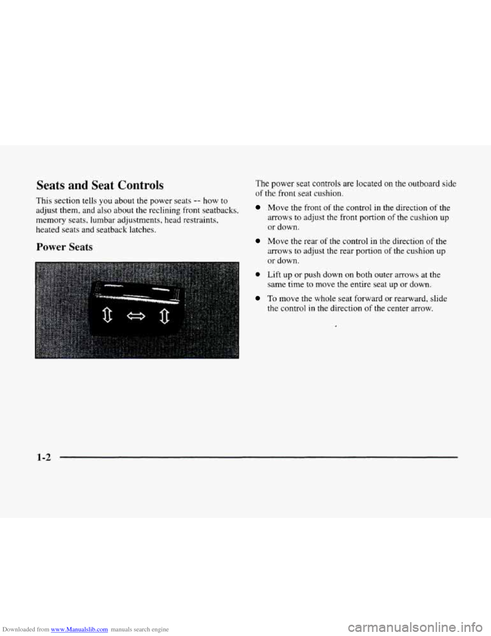 CADILLAC ELDORADO 1998 10.G Owners Manual Downloaded from www.Manualslib.com manuals search engine Seats and Seat Controls
This section tells you about the power seats -- how to
adjust them, and also about the reclining front seat CADILLAC ELDORADO 1998 10.G Owners Manual Downloaded from www.Manualslib.com manuals search engine Seats and Seat Controls
This section tells you about the power seats -- how to
adjust them, and also about the reclining front seat