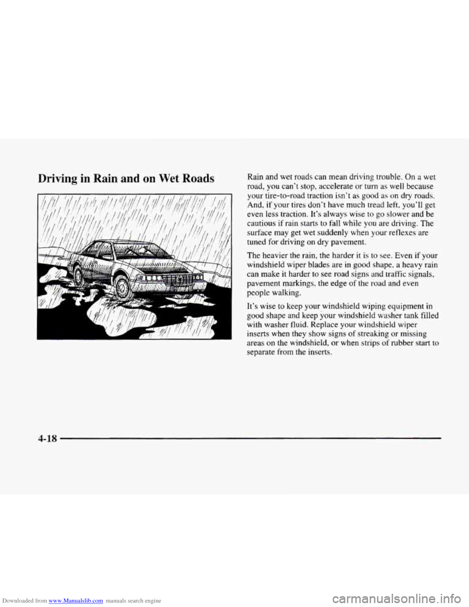 CADILLAC ELDORADO 1998 10.G Owners Manual Downloaded from www.Manualslib.com manuals search engine Driving in Rain and on Wet Roads Rain and wet roaas can mean ariving trouble. On a wet
road,
you can‘t stop, accelerate or turn as w CADILLAC ELDORADO 1998 10.G Owners Manual Downloaded from www.Manualslib.com manuals search engine Driving in Rain and on Wet Roads Rain and wet roaas can mean ariving trouble. On a wet
road,
you can‘t stop, accelerate or turn as w
