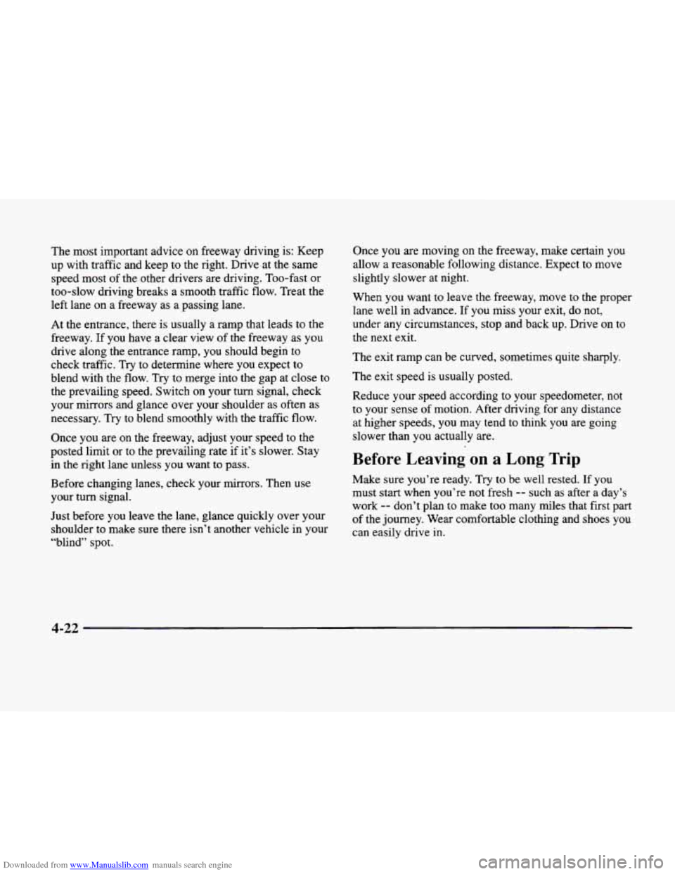 CADILLAC ELDORADO 1998 10.G Owners Manual Downloaded from www.Manualslib.com manuals search engine The most important advice on freeway driving is: Keep
up with traffic and keep to the right. Drive at the same
speed most of the CADILLAC ELDORADO 1998 10.G Owners Manual Downloaded from www.Manualslib.com manuals search engine The most important advice on freeway driving is: Keep
up with traffic and keep to the right. Drive at the same
speed most of the