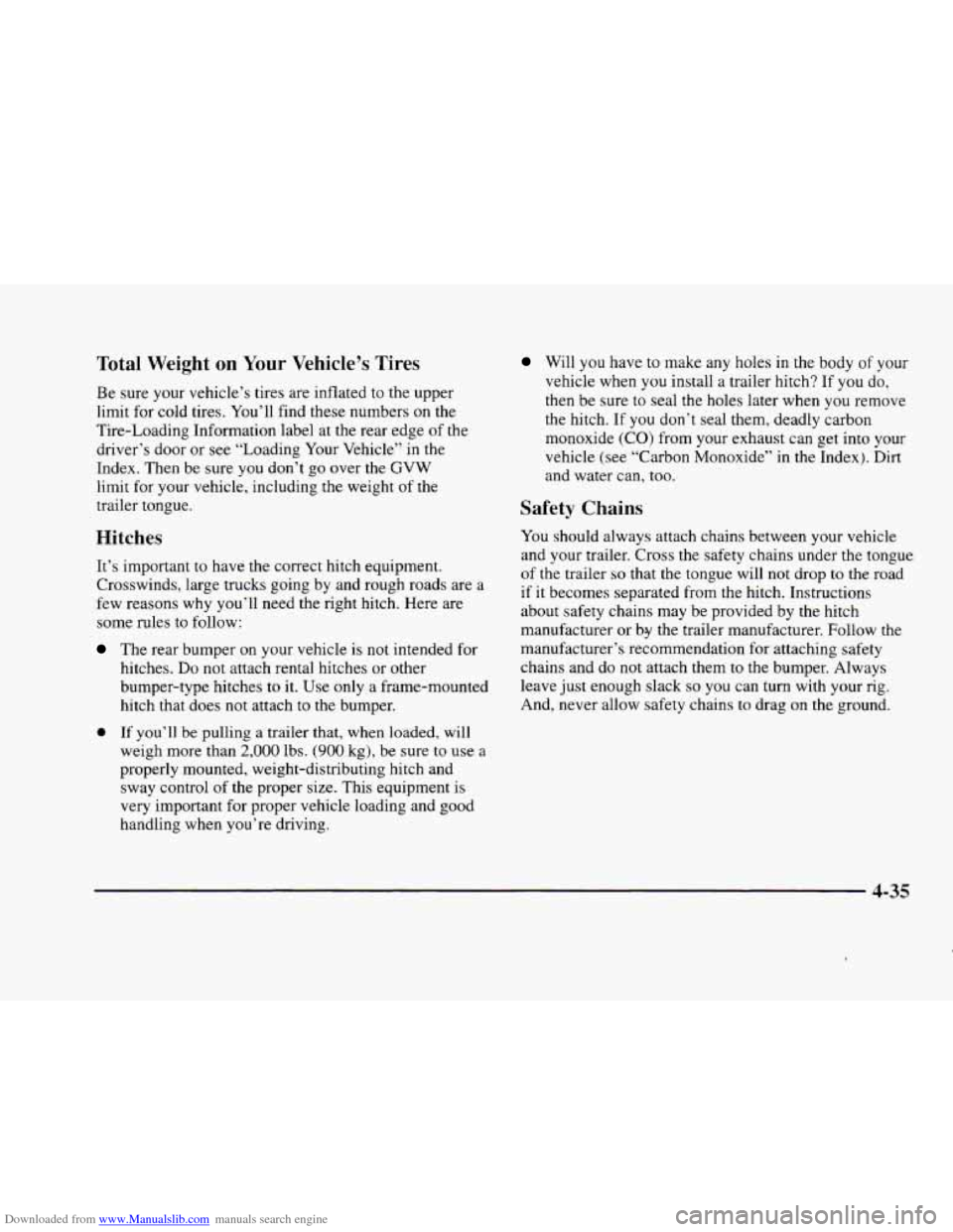CADILLAC ELDORADO 1998 10.G Owners Manual Downloaded from www.Manualslib.com manuals search engine Total Weight on Your Vehicle’s Tires
Be sure your vehicle’s tires are inflated to the upper
limit for cold tires. You’ll find t CADILLAC ELDORADO 1998 10.G Owners Manual Downloaded from www.Manualslib.com manuals search engine Total Weight on Your Vehicle’s Tires
Be sure your vehicle’s tires are inflated to the upper
limit for cold tires. You’ll find t