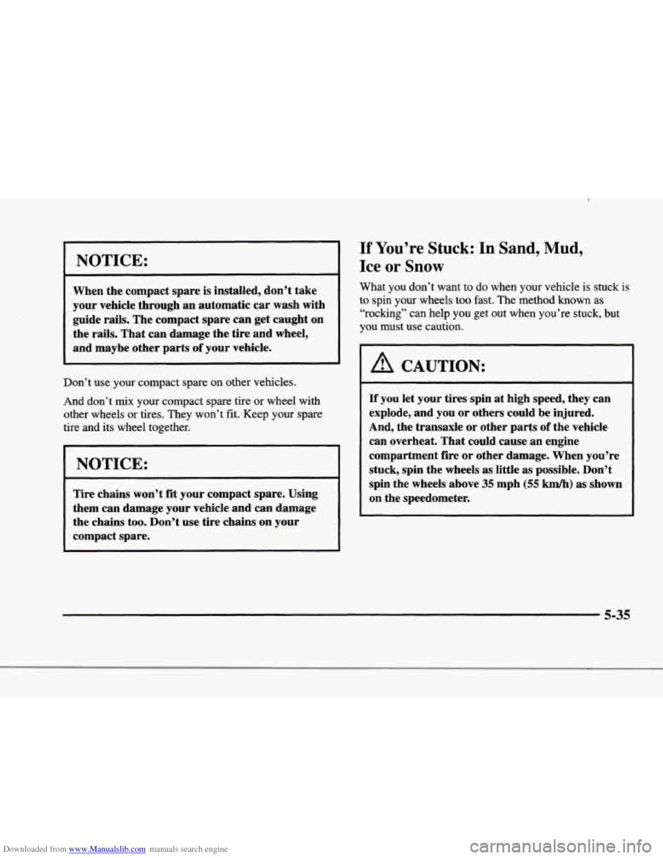 CADILLAC ELDORADO 1998 10.G User Guide Downloaded from www.Manualslib.com manuals search engine r 
r 
r 
r 
2 P 
r 
r 
r 
r 
NOTICE: 
When the compact  spare is installed,  don’t  take 
your  vehicle  through an automatic  car wash  with