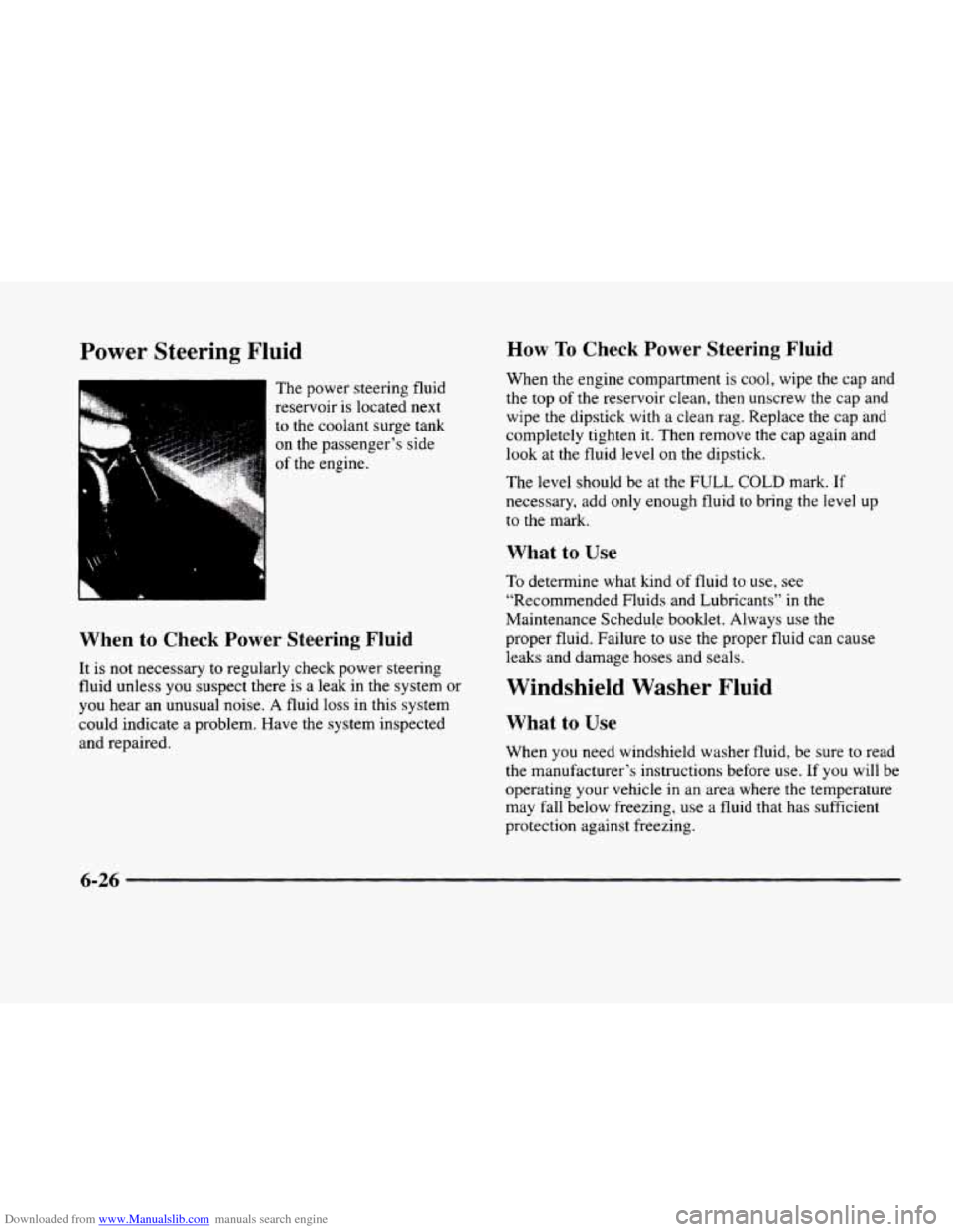 CADILLAC ELDORADO 1998 10.G Owners Manual Downloaded from www.Manualslib.com manuals search engine Power Steering Fluid
c
The power steering fluid
reservoir
is located next
to the coolant surge tank
on the passenger’s side
When CADILLAC ELDORADO 1998 10.G Owners Manual Downloaded from www.Manualslib.com manuals search engine Power Steering Fluid
c
The power steering fluid
reservoir
is located next
to the coolant surge tank
on the passenger’s side
When