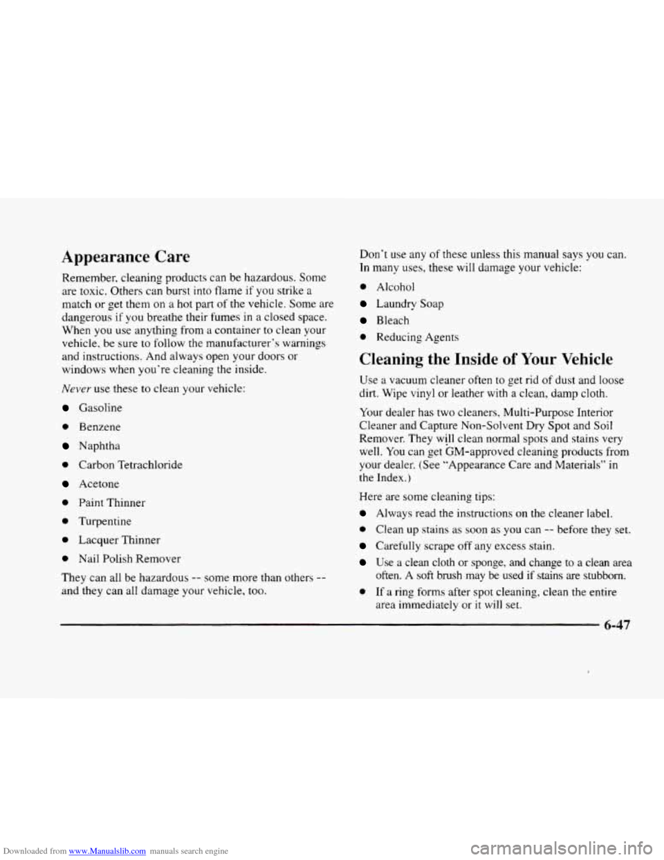 CADILLAC ELDORADO 1998 10.G Owners Manual Downloaded from www.Manualslib.com manuals search engine Appearance Care
Remember, cleaning products can be hazardous. Some
are toxic. Others can burst into flame if you strike a
match or g CADILLAC ELDORADO 1998 10.G Owners Manual Downloaded from www.Manualslib.com manuals search engine Appearance Care
Remember, cleaning products can be hazardous. Some
are toxic. Others can burst into flame if you strike a
match or g