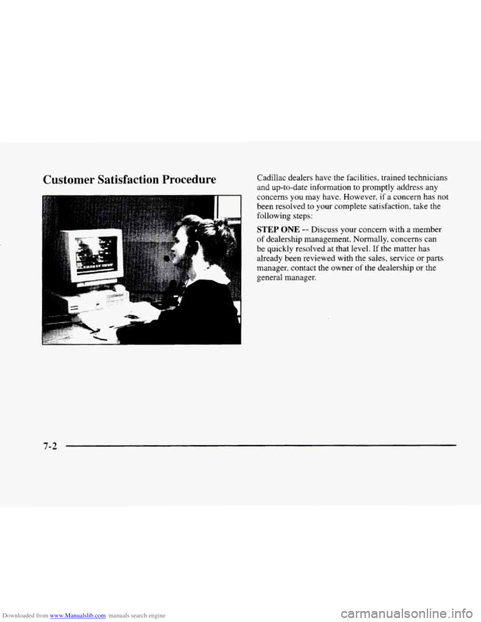 CADILLAC ELDORADO 1998 10.G Owners Manual Downloaded from www.Manualslib.com manuals search engine Customer Satisfaction  Procedure Cadillac  dealers have the facilities,  trained technicians 
and up-to-date information 
to promptly  address 