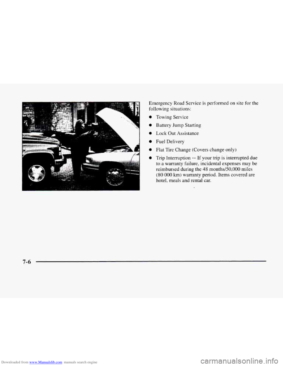 CADILLAC ELDORADO 1998 10.G Owners Manual Downloaded from www.Manualslib.com manuals search engine Emergency Road Service is performed on site for the
following situations:
Towing Service
Battery Jump Starting
Lock Out Assistance
Fuel CADILLAC ELDORADO 1998 10.G Owners Manual Downloaded from www.Manualslib.com manuals search engine Emergency Road Service is performed on site for the
following situations:
Towing Service
Battery Jump Starting
Lock Out Assistance
Fuel