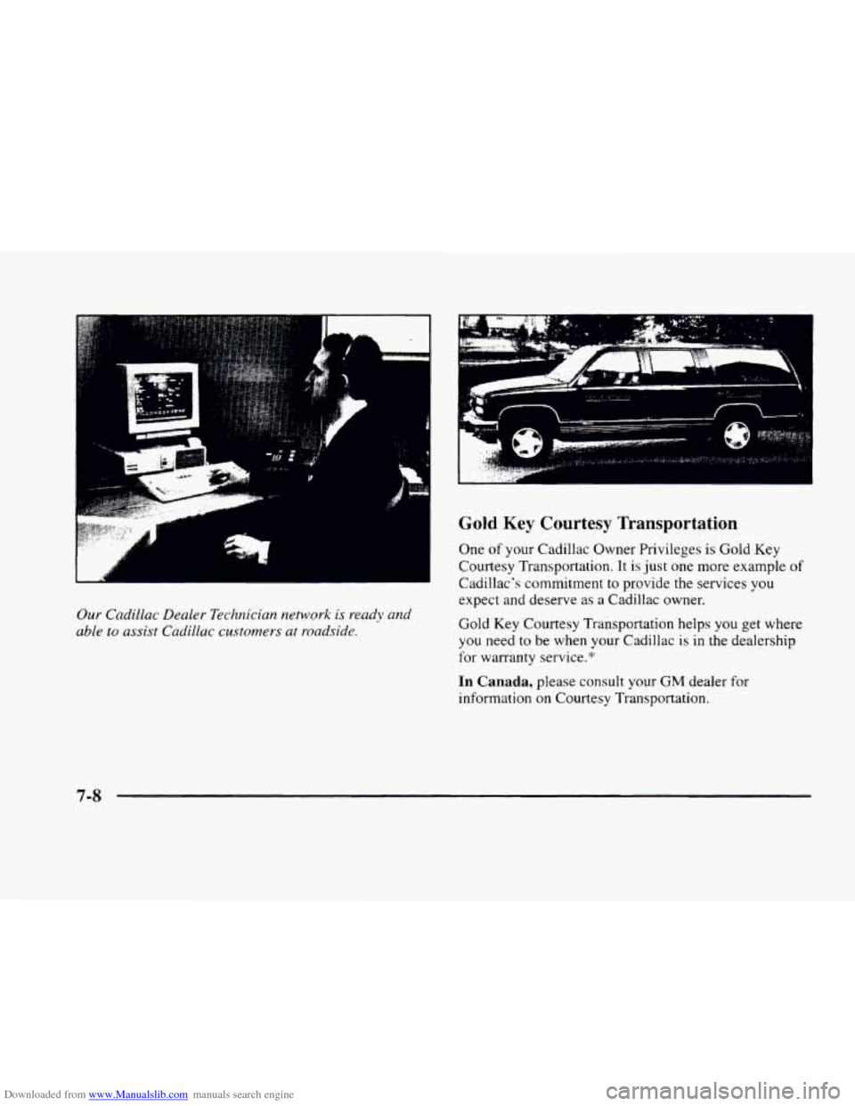 CADILLAC ELDORADO 1998 10.G Owners Manual Downloaded from www.Manualslib.com manuals search engine Our Cadillac Dealer Technician network is ready and
able to assist Cadillac customers at roadside.
d
Gold Key Courtesy Transportat CADILLAC ELDORADO 1998 10.G Owners Manual Downloaded from www.Manualslib.com manuals search engine Our Cadillac Dealer Technician network is ready and
able to assist Cadillac customers at roadside.
d
Gold Key Courtesy Transportat