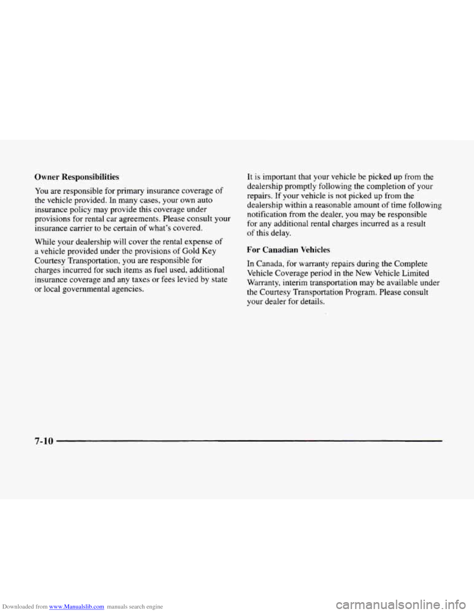 CADILLAC ELDORADO 1998 10.G Owners Manual Downloaded from www.Manualslib.com manuals search engine Owner  Responsibilities You  are responsible 
for primary insurance  coverage of 
the vehicle  provided. In many cases,  your own  auto 
insura