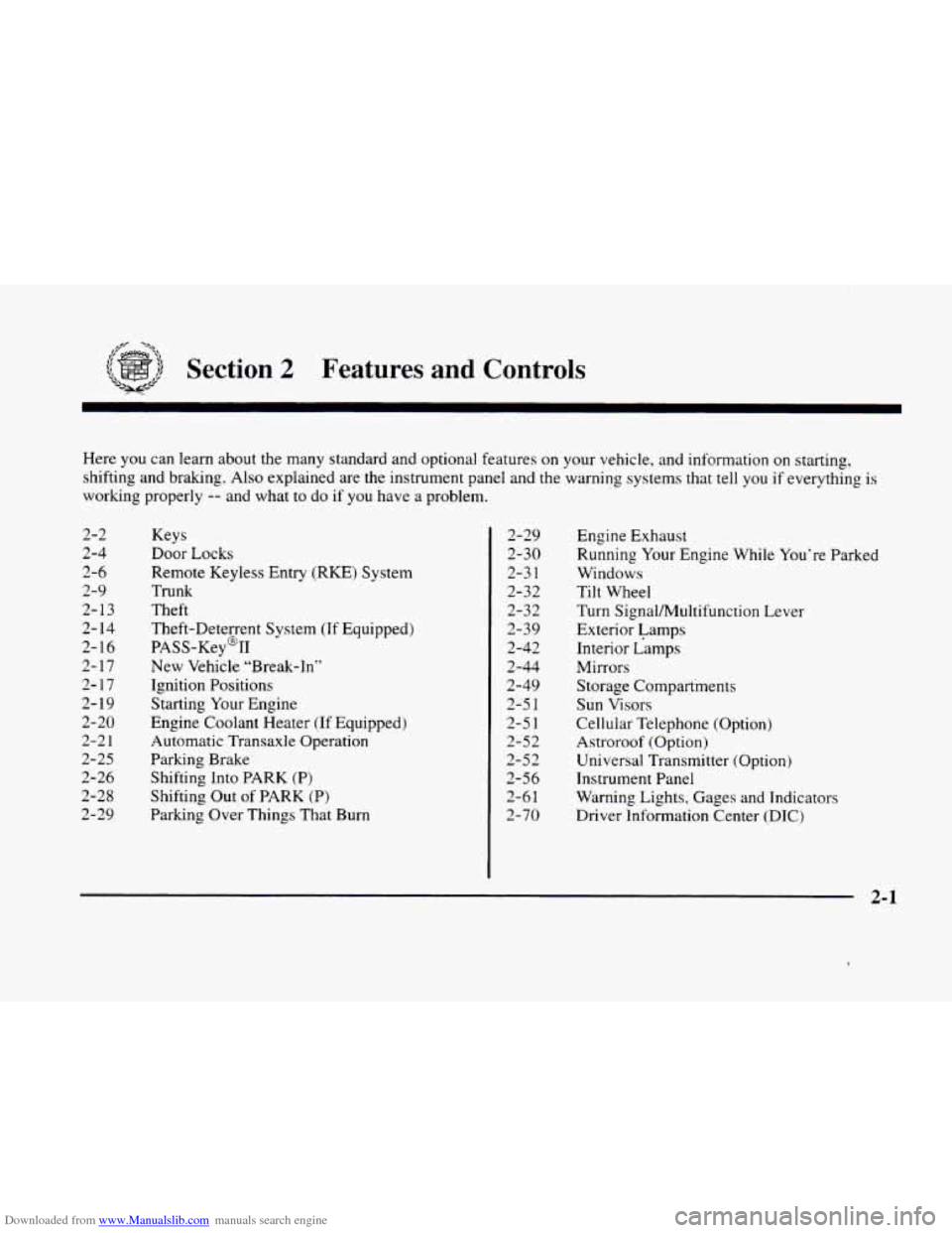 CADILLAC ELDORADO 1998 10.G Owners Manual Downloaded from www.Manualslib.com manuals search engine Section 2 Features and Controls 
Here you can learn about  the  many standard and optional  features on your vehicle, and information on starti