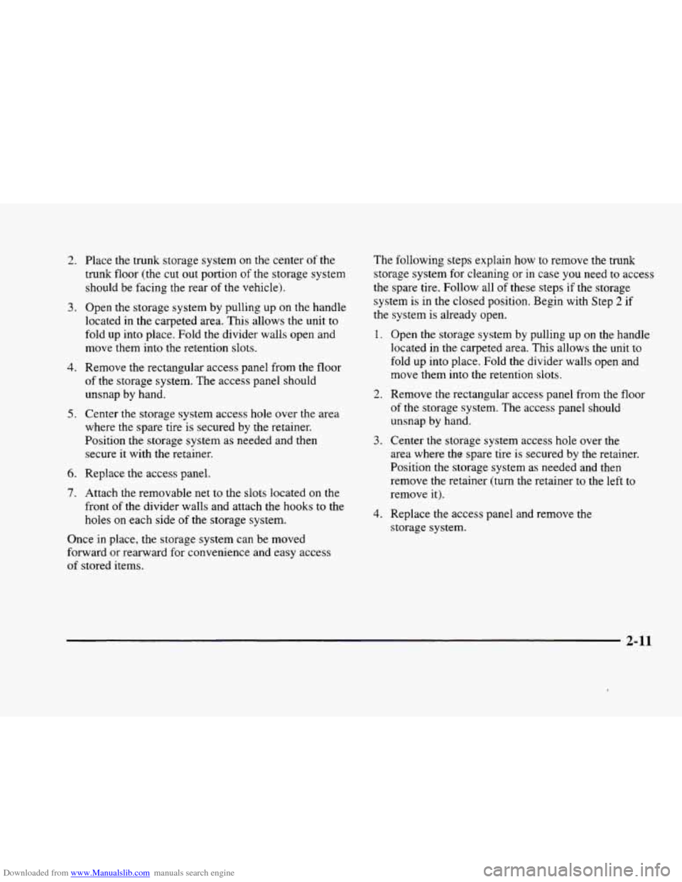 CADILLAC ELDORADO 1998 10.G Owners Manual Downloaded from www.Manualslib.com manuals search engine 3 I. 
3. 
4. 
5. 
6. 
7. 
Place the trunk  storage  system on the  center of the 
trunk  floor  (the  cut out  portion 
of the storage  system 