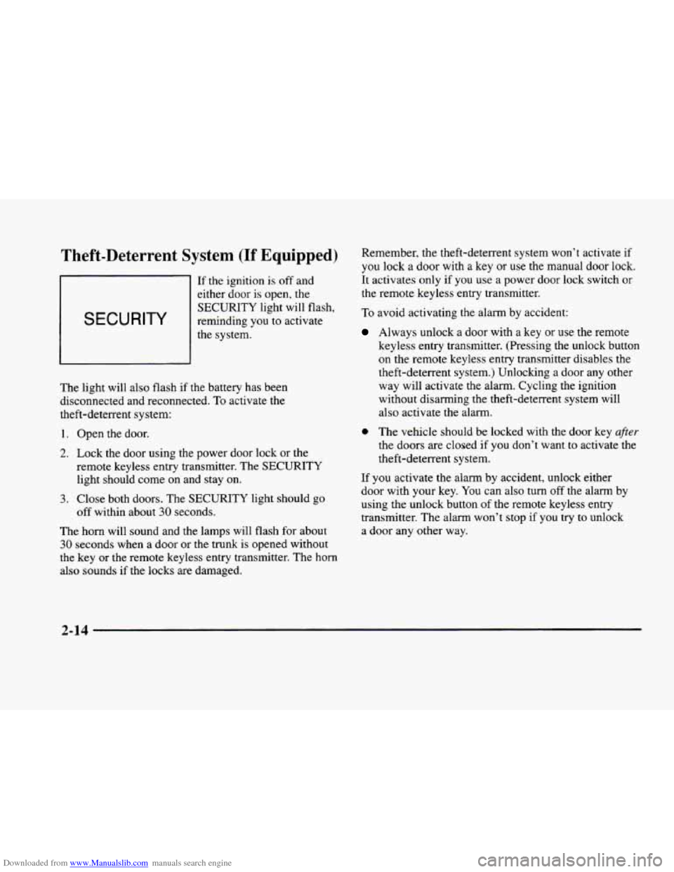 CADILLAC ELDORADO 1998 10.G Manual Online Downloaded from www.Manualslib.com manuals search engine Theft-Deterrent System (If Equipped)
SECURITY
If the ignition is off and
either door is open, the
SECURITY light will flash,
remin CADILLAC ELDORADO 1998 10.G Manual Online Downloaded from www.Manualslib.com manuals search engine Theft-Deterrent System (If Equipped)
SECURITY
If the ignition is off and
either door is open, the
SECURITY light will flash,
remin