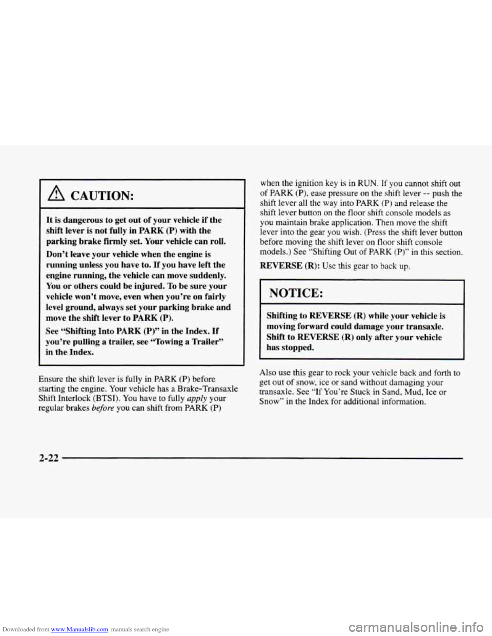 CADILLAC ELDORADO 1998 10.G Owners Manual Downloaded from www.Manualslib.com manuals search engine 1 A CAUTION:
’ It is dangerous to get out of your vehicle if the
shift lever is not fully in PARK (P) with the
parking brake f CADILLAC ELDORADO 1998 10.G Owners Manual Downloaded from www.Manualslib.com manuals search engine 1 A CAUTION:
’ It is dangerous to get out of your vehicle if the
shift lever is not fully in PARK (P) with the
parking brake f