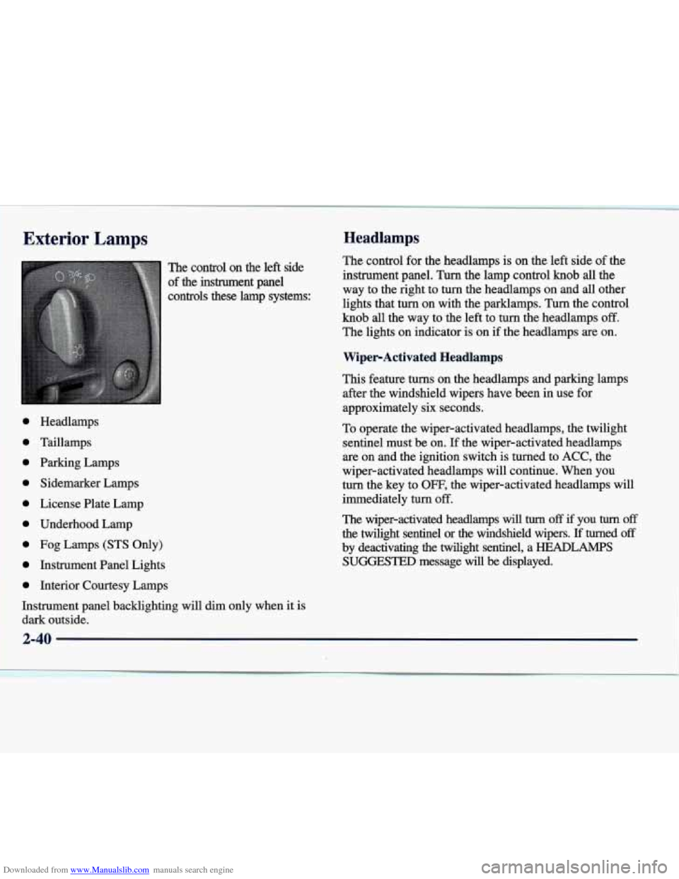 CADILLAC SEVILLE 1998 4.G Owners Manual Downloaded from www.Manualslib.com manuals search engine Exterior Lamps 
The control  on  the left side 
of  the  instrument  panel 
controls  these  lamp  systems: 
0 
0 
0 
0 
0 
0 
0 
0 
0 
Headlam