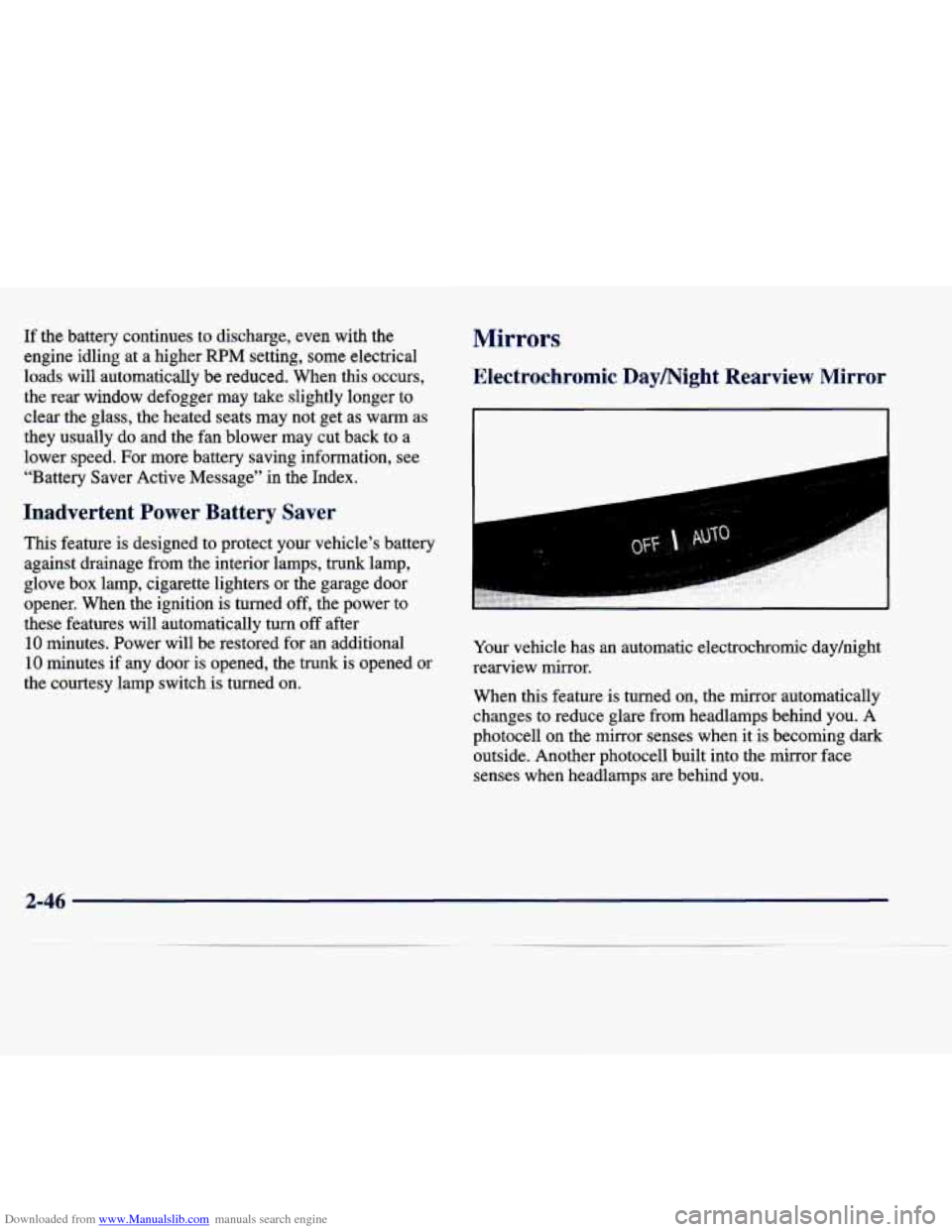 CADILLAC SEVILLE 1998 4.G Owners Manual Downloaded from www.Manualslib.com manuals search engine If the battery continues to discharge, even with the
engine idling at a higher
RPM setting, some electrical
loads will automa CADILLAC SEVILLE 1998 4.G Owners Manual Downloaded from www.Manualslib.com manuals search engine If the battery continues to discharge, even with the
engine idling at a higher
RPM setting, some electrical
loads will automa