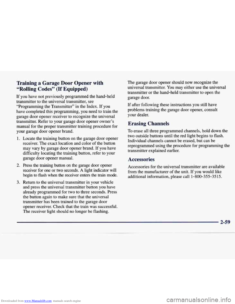 CADILLAC SEVILLE 1998 4.G Owners Manual Downloaded from www.Manualslib.com manuals search engine Training a Garage Door Opener with
“Rolling Codes”
(If Equipped)
If you have not previously programmed the hand-held
transmitte CADILLAC SEVILLE 1998 4.G Owners Manual Downloaded from www.Manualslib.com manuals search engine Training a Garage Door Opener with
“Rolling Codes”
(If Equipped)
If you have not previously programmed the hand-held
transmitte