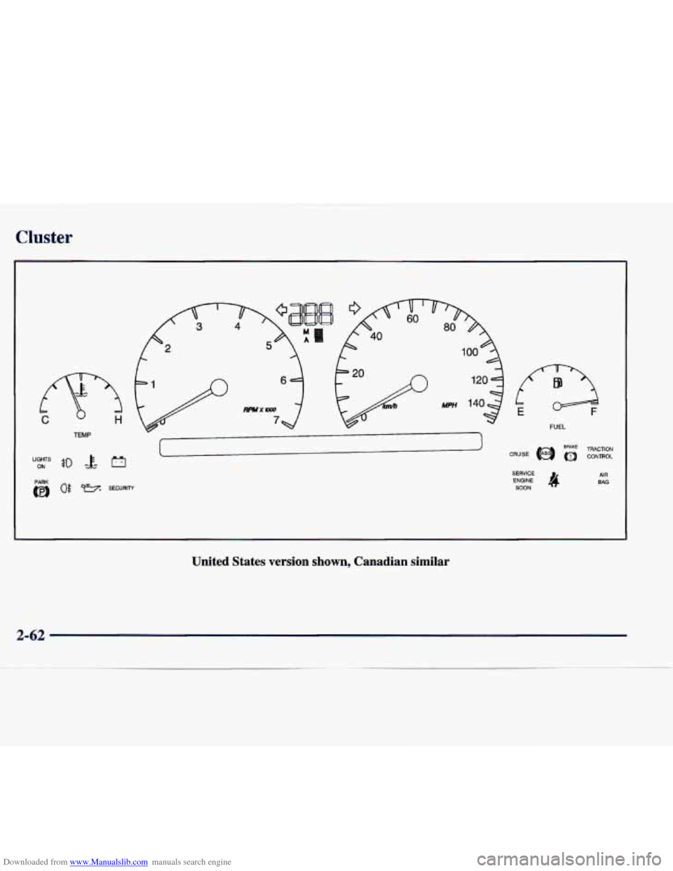 CADILLAC SEVILLE 1998 4.G Owners Manual Downloaded from www.Manualslib.com manuals search engine Cluster 
TEMP 
ON $0 -$- a 
6 o( SECURITY 
CRUISE TRACTION a CONTROL 
6 SOON BAG AIR 
United States version  shown,  Canadian  similar 
2-62   