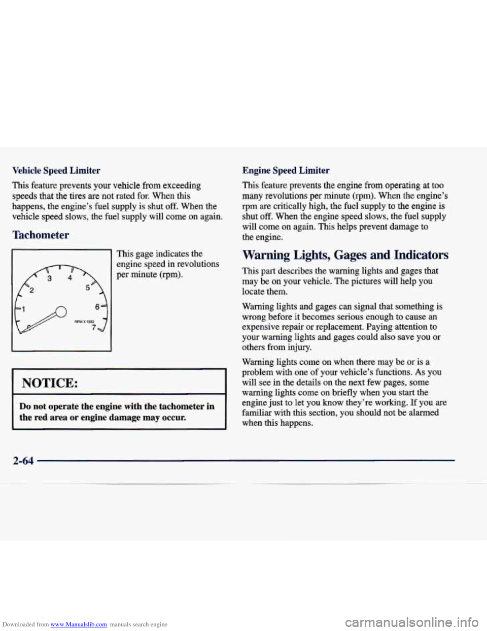 CADILLAC SEVILLE 1998 4.G Owners Manual Downloaded from www.Manualslib.com manuals search engine Vehicle Speed Limiter
This feature prevents your vehicle from exceeding
speeds that the tires are not rated for. When this
ha CADILLAC SEVILLE 1998 4.G Owners Manual Downloaded from www.Manualslib.com manuals search engine Vehicle Speed Limiter
This feature prevents your vehicle from exceeding
speeds that the tires are not rated for. When this
ha