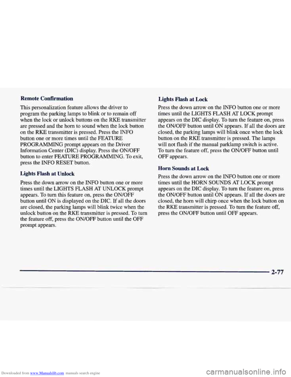 CADILLAC SEVILLE 1998 4.G Owners Manual Downloaded from www.Manualslib.com manuals search engine Remote  Confirmation Lights  Flash at Lock 
Press  the  down  arrow  on  the  INFO  button one or  more 
times  until  the LIGHTS  FLASH 
AT LO