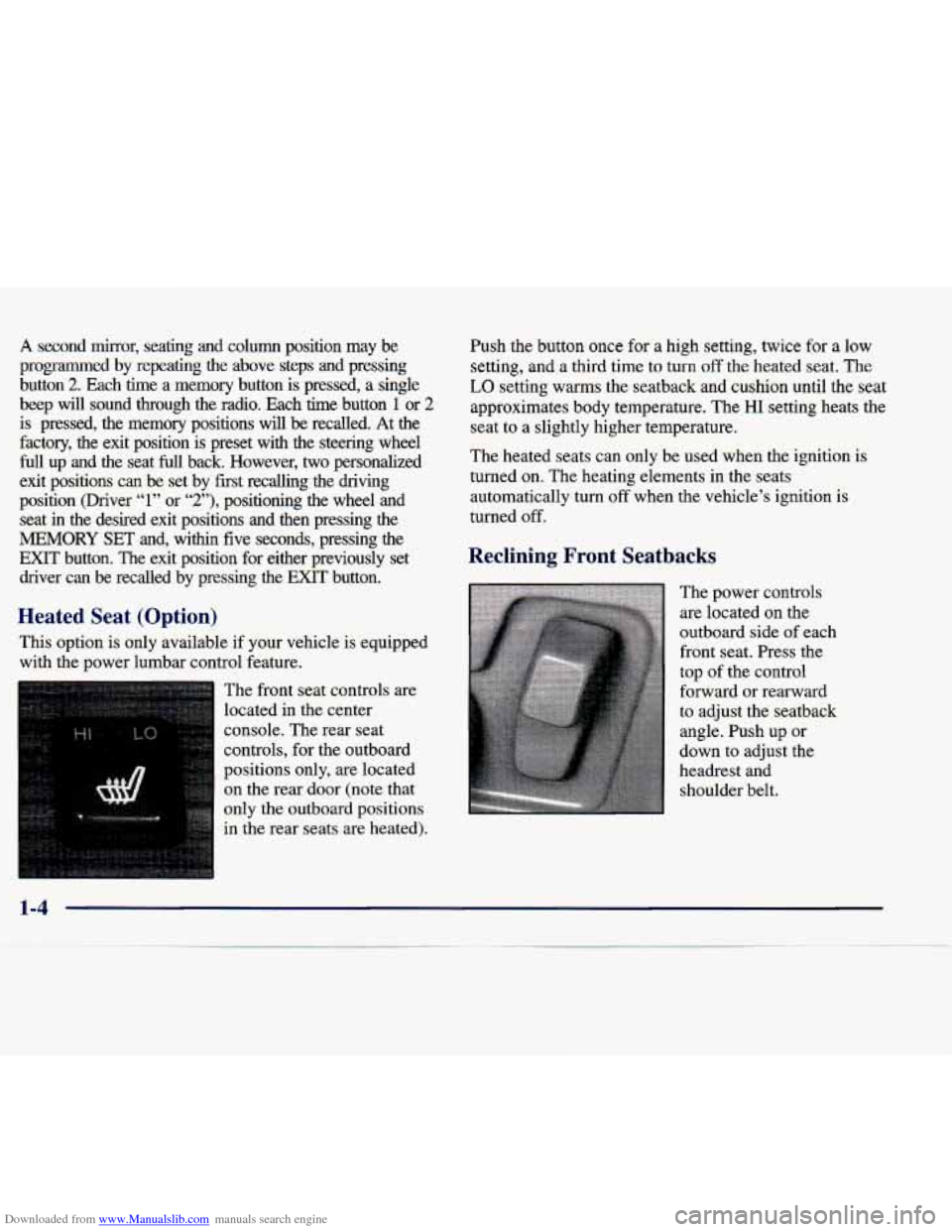 CADILLAC SEVILLE 1998 4.G User Guide Downloaded from www.Manualslib.com manuals search engine A second  &or,  seating  and  column  position  may  be 
programmed  by  repeating  the  above  steps  and  pressing 
button 
2. Each  time  a 