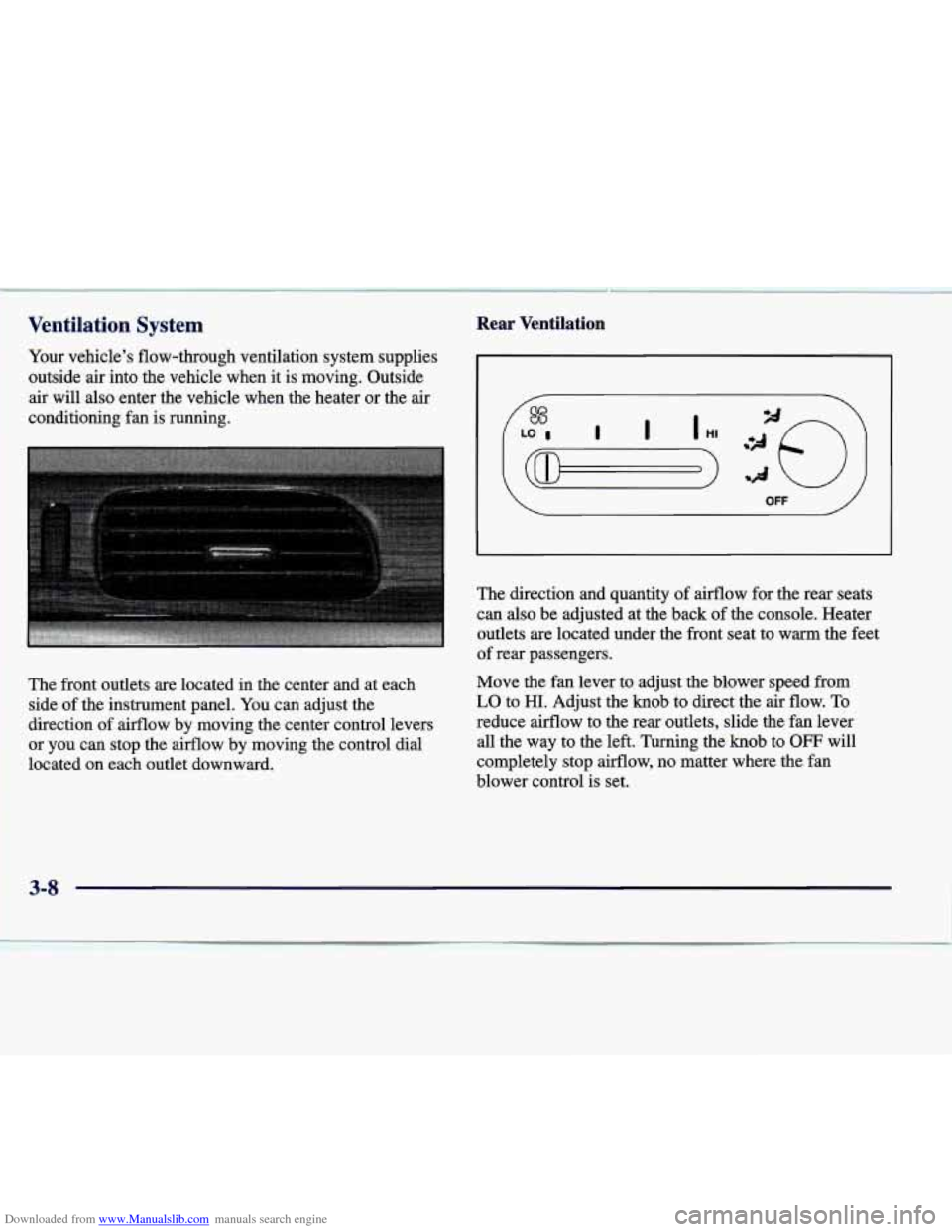 CADILLAC SEVILLE 1998 4.G Owners Manual Downloaded from www.Manualslib.com manuals search engine Ventilation  System Rear  Ventilation 
Your  vehicle’s flow-through  ventilation  system  supplies 
outside  air  into  the  vehicle  when  i