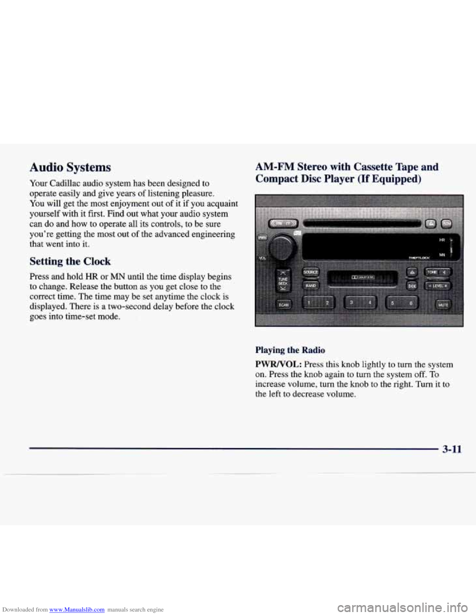 CADILLAC SEVILLE 1998 4.G Owners Manual Downloaded from www.Manualslib.com manuals search engine Audio Systems 
Your Cadillac  audio  system  has  been  designed  to 
operate  easily  and  give  years  of listening  pleasure. 
You will  get