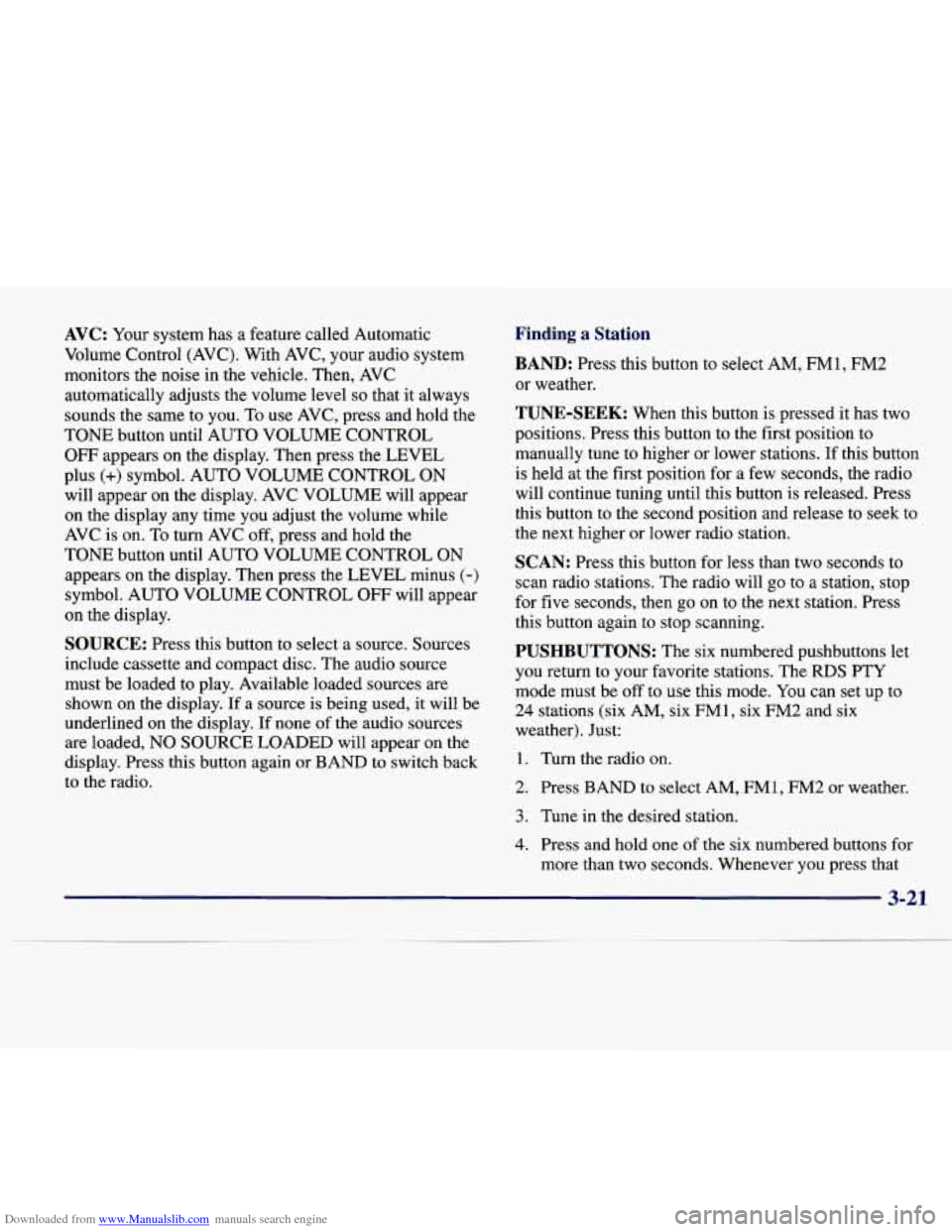 CADILLAC SEVILLE 1998 4.G Owners Manual Downloaded from www.Manualslib.com manuals search engine AVC: Your system has a feature called Automatic
Volume Control (AVC). With AVC, your audio system
monitors the noise in the vehicl CADILLAC SEVILLE 1998 4.G Owners Manual Downloaded from www.Manualslib.com manuals search engine AVC: Your system has a feature called Automatic
Volume Control (AVC). With AVC, your audio system
monitors the noise in the vehicl