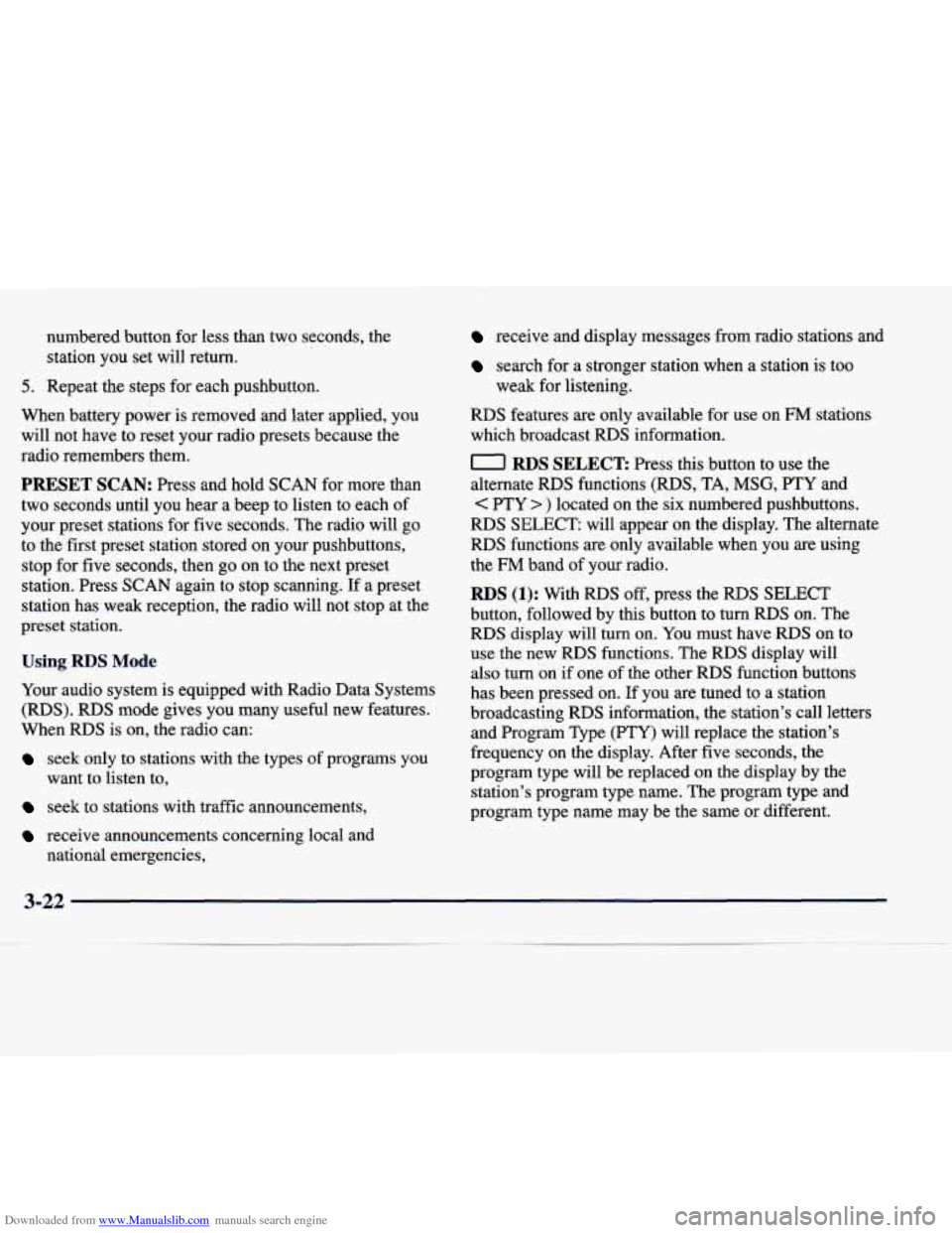 CADILLAC SEVILLE 1998 4.G Owners Manual Downloaded from www.Manualslib.com manuals search engine numbered button for less than two seconds, the
station you set will return.
5. Repeat the steps for each pushbutton.
When batt CADILLAC SEVILLE 1998 4.G Owners Manual Downloaded from www.Manualslib.com manuals search engine numbered button for less than two seconds, the
station you set will return.
5. Repeat the steps for each pushbutton.
When batt