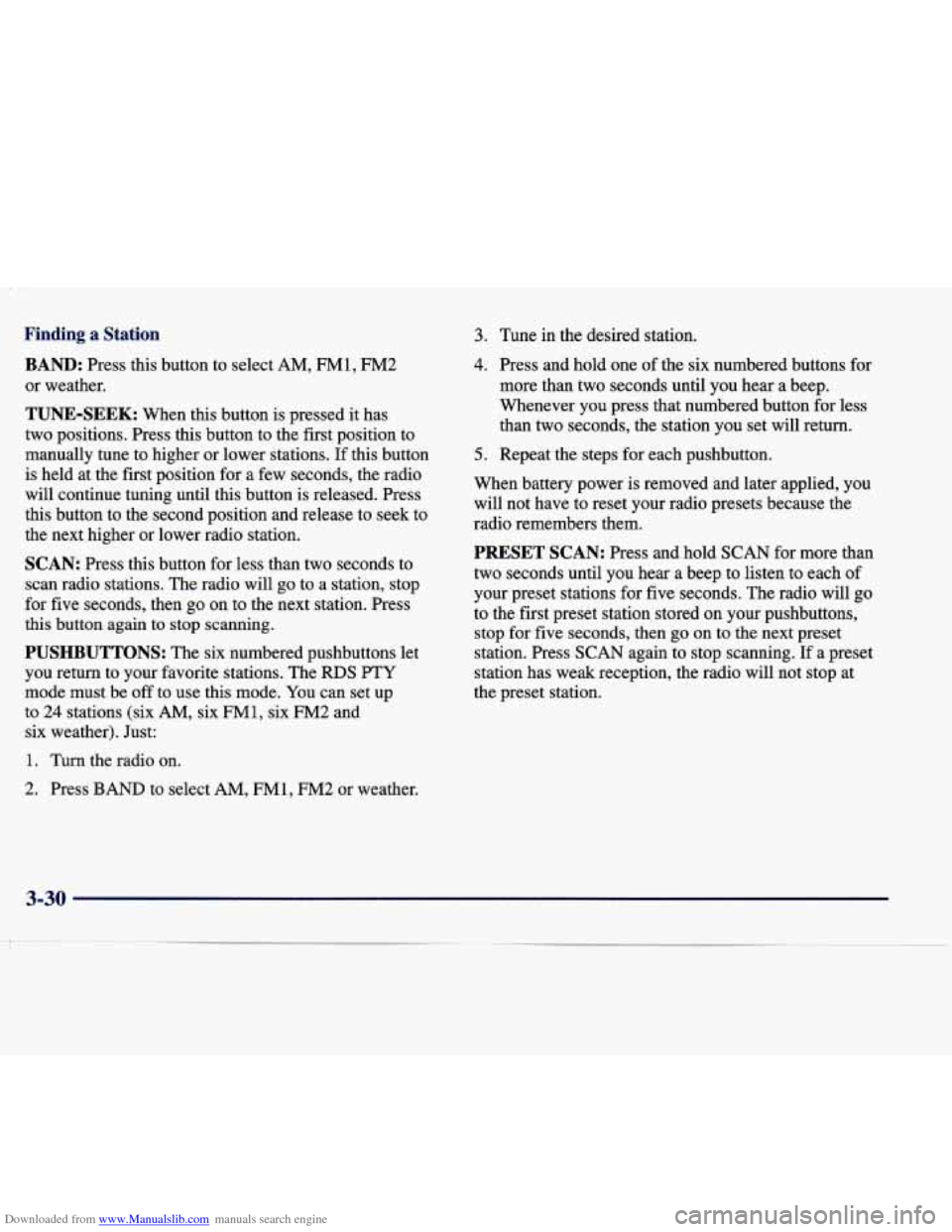 CADILLAC SEVILLE 1998 4.G Owners Manual Downloaded from www.Manualslib.com manuals search engine Finding a Station
BAND: Press this button to select AM, FM1, FM2
or weather.
TUNE-SEEK: When this button is pressed it has
two CADILLAC SEVILLE 1998 4.G Owners Manual Downloaded from www.Manualslib.com manuals search engine Finding a Station
BAND: Press this button to select AM, FM1, FM2
or weather.
TUNE-SEEK: When this button is pressed it has
two