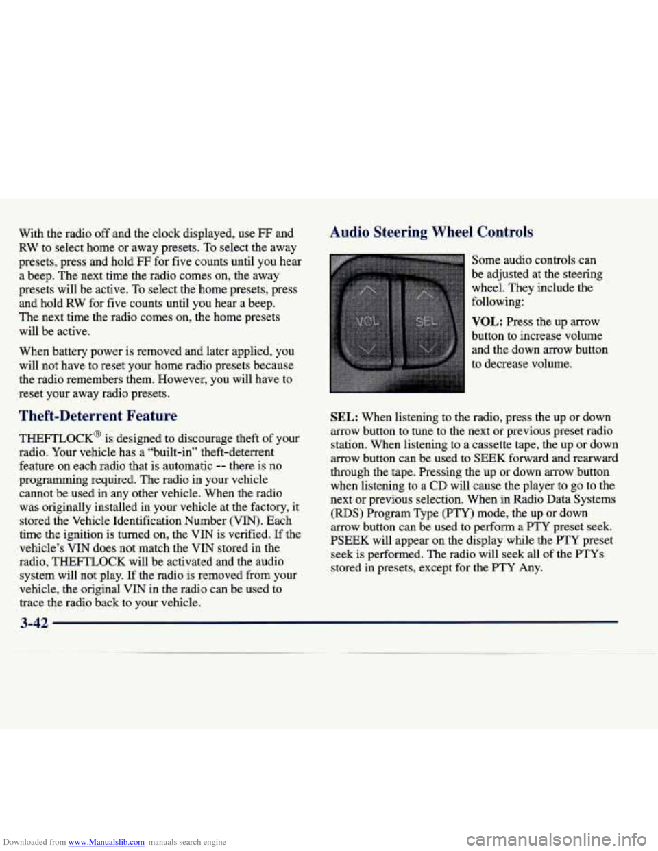 CADILLAC SEVILLE 1998 4.G Owners Manual Downloaded from www.Manualslib.com manuals search engine With  the  radio off and  the  clock  displayed,  use FF and 
RW  to  select  home  or  away  presets. 
To select  the away 
presets,  press  a