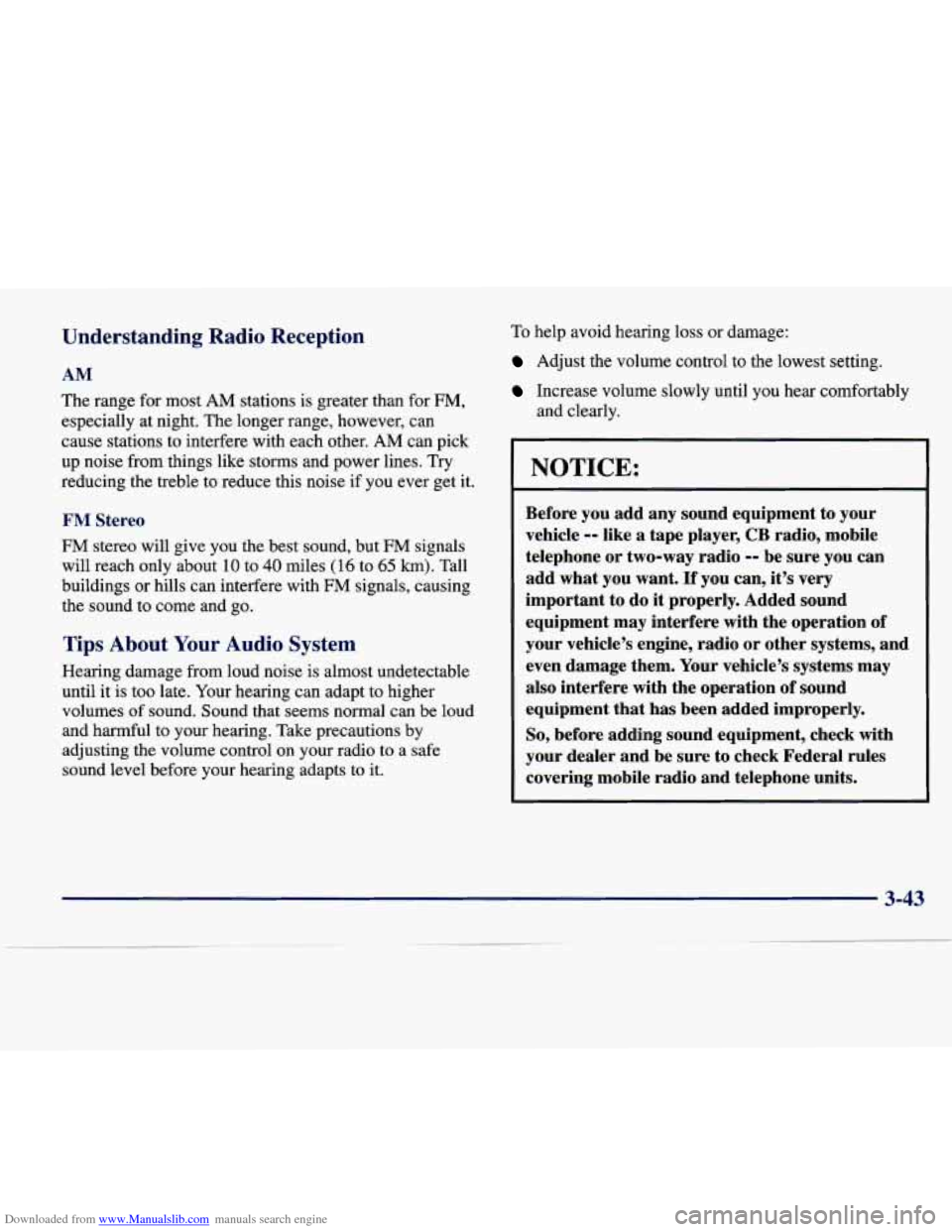 CADILLAC SEVILLE 1998 4.G Owners Manual Downloaded from www.Manualslib.com manuals search engine Understanding Radio Reception
AM
The range for most AM stations is greater than for FM,
especially at night. The longer range, howe CADILLAC SEVILLE 1998 4.G Owners Manual Downloaded from www.Manualslib.com manuals search engine Understanding Radio Reception
AM
The range for most AM stations is greater than for FM,
especially at night. The longer range, howe