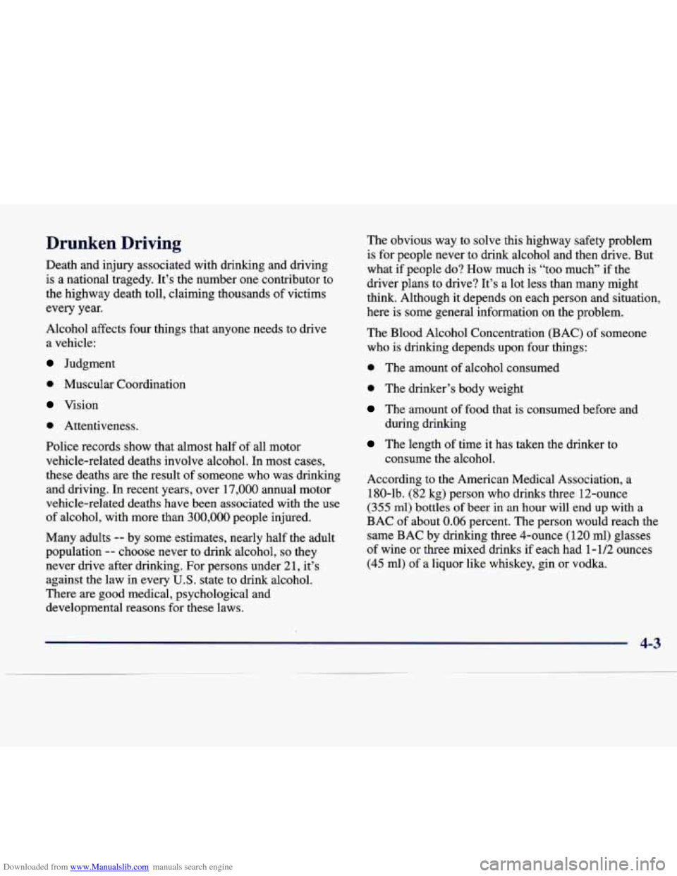 CADILLAC SEVILLE 1998 4.G Owners Manual Downloaded from www.Manualslib.com manuals search engine Drunken  Driving 
Death  and  injury  associated  with  drinking  and  driving 
is  a  national  tragedy.  It’s  the number  one contributor 