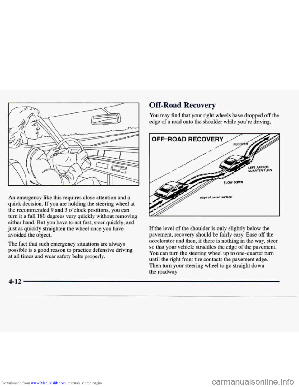 CADILLAC SEVILLE 1998 4.G Owners Manual Downloaded from www.Manualslib.com manuals search engine An emergency like this requires close attention and a
quick decision.
If you are holding the steering wheel at
the recommended
9 and 3 o CADILLAC SEVILLE 1998 4.G Owners Manual Downloaded from www.Manualslib.com manuals search engine An emergency like this requires close attention and a
quick decision.
If you are holding the steering wheel at
the recommended
9 and 3 o