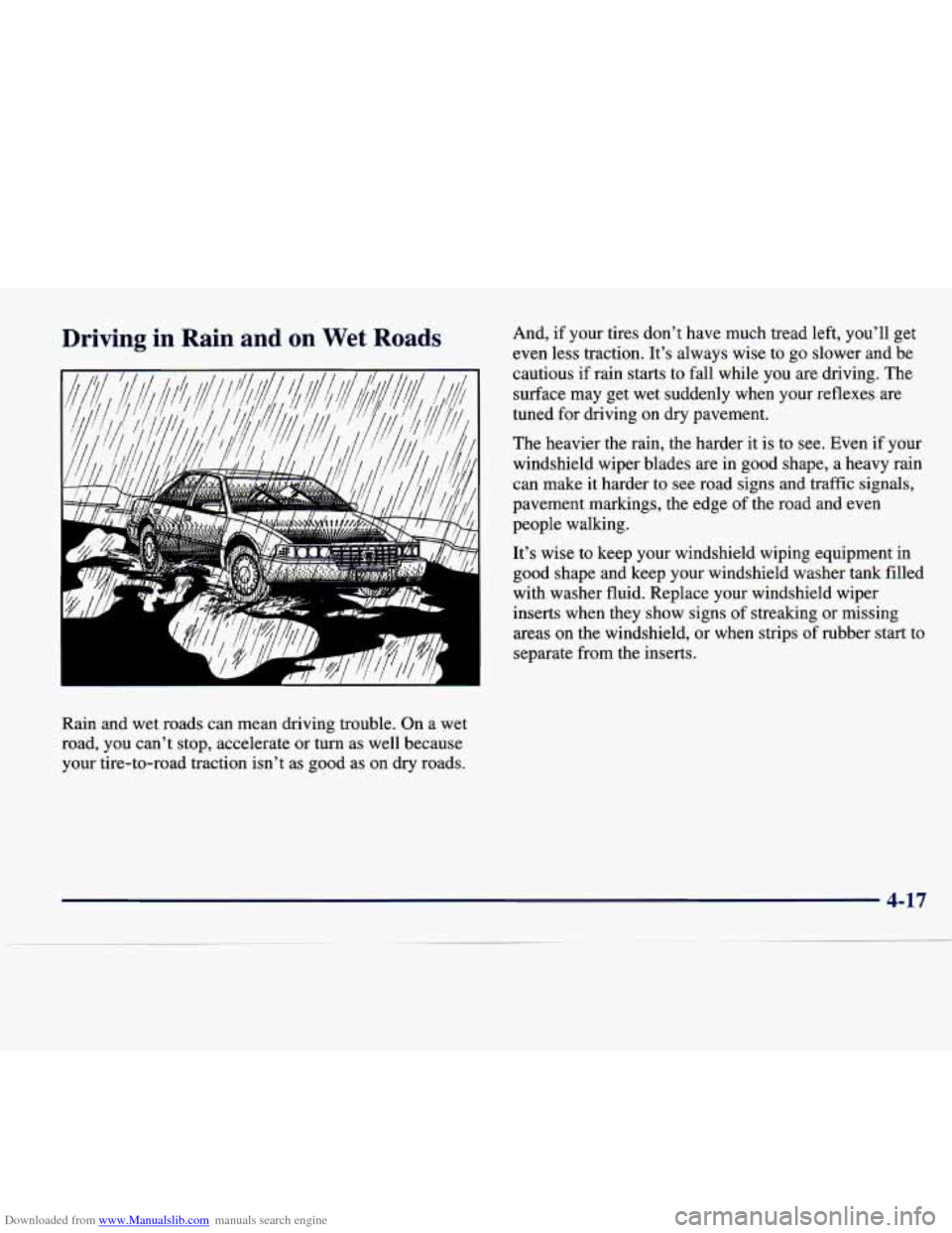 CADILLAC SEVILLE 1998 4.G Owners Manual Downloaded from www.Manualslib.com manuals search engine Driving  in  Rain  and on Wet Roads And,  if  your  tires  don’t  have  much  tread  left,  you’ll  ge\
t 
even  less  traction.  It’s  a