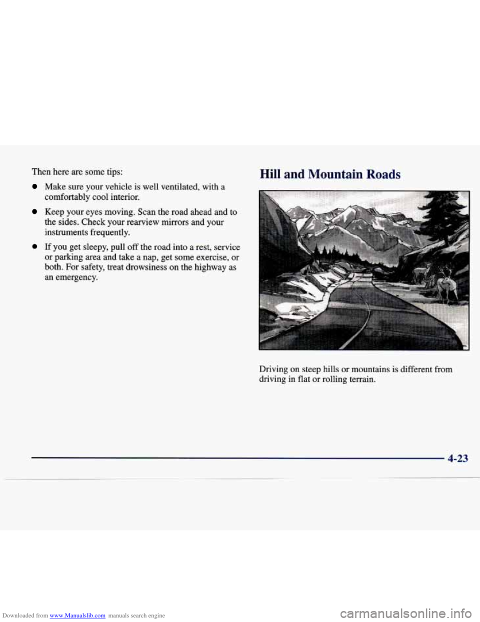CADILLAC SEVILLE 1998 4.G Owners Manual Downloaded from www.Manualslib.com manuals search engine Then here are some tips:
Make sure your vehicle is well ventilated, with a
comfortably cool interior.
Keep your eyes moving. Sc CADILLAC SEVILLE 1998 4.G Owners Manual Downloaded from www.Manualslib.com manuals search engine Then here are some tips:
Make sure your vehicle is well ventilated, with a
comfortably cool interior.
Keep your eyes moving. Sc